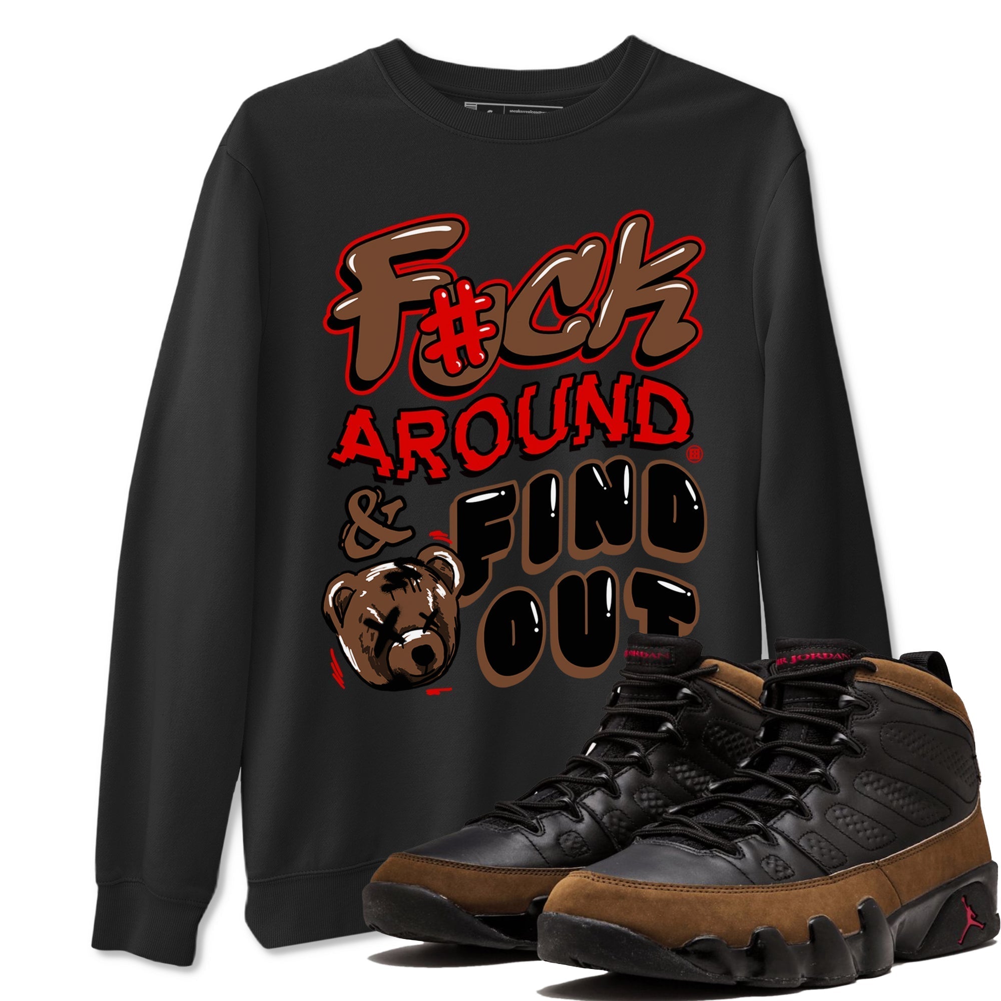 Fuck Around And Find Out snkmatch Tees - Air Jordan 9 Olive