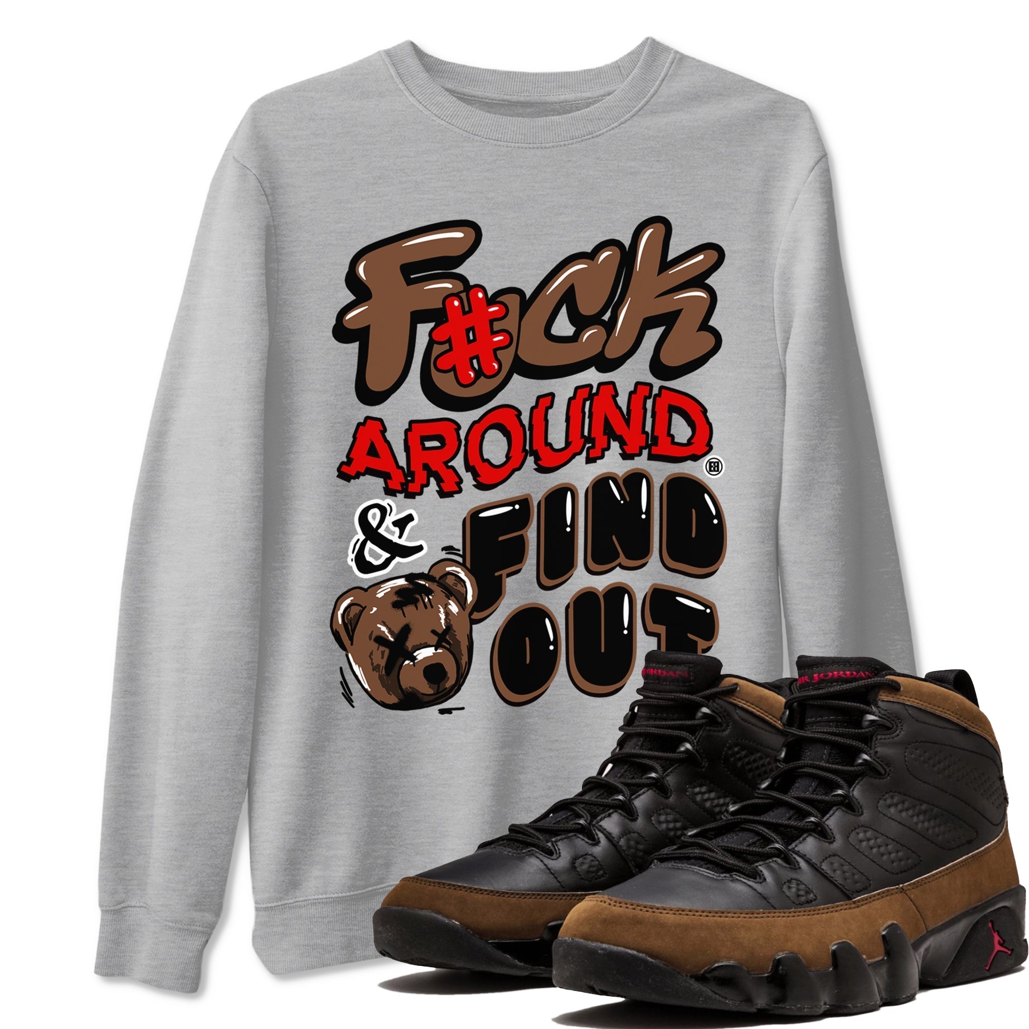 Fuck Around And Find Out snkmatch Tees - Air Jordan 9 Olive