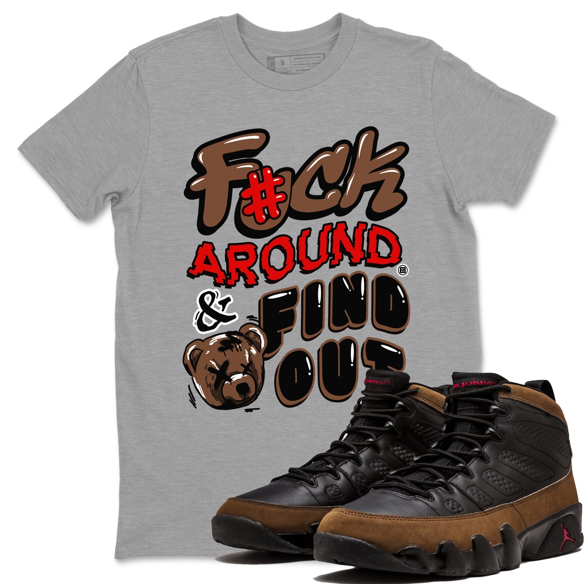 Fuck Around And Find Out snkmatch Tees - Air Jordan 9 Olive