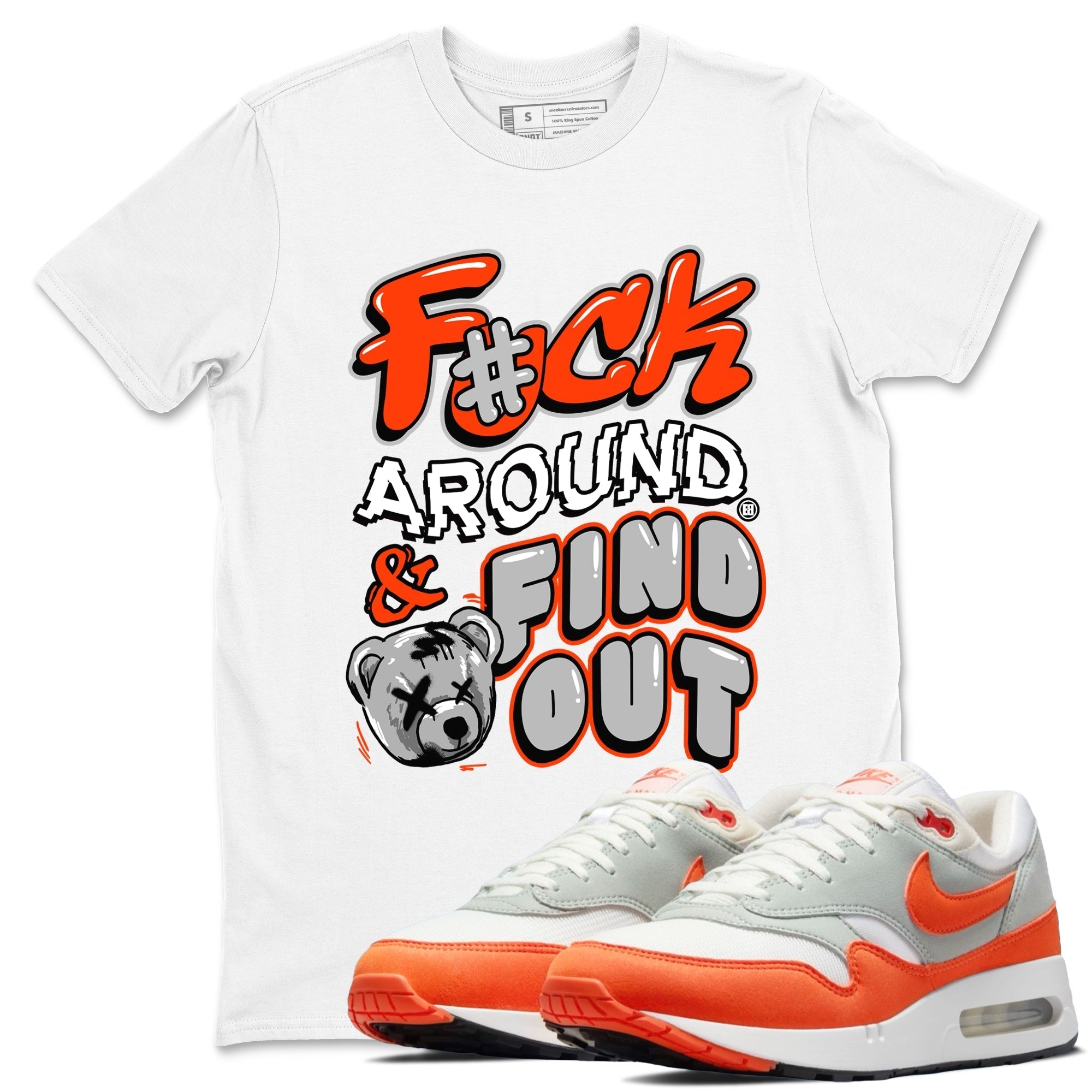 Fuck Around And Find Out snkmatch Tees - Air Max 1 Cosmic Clay