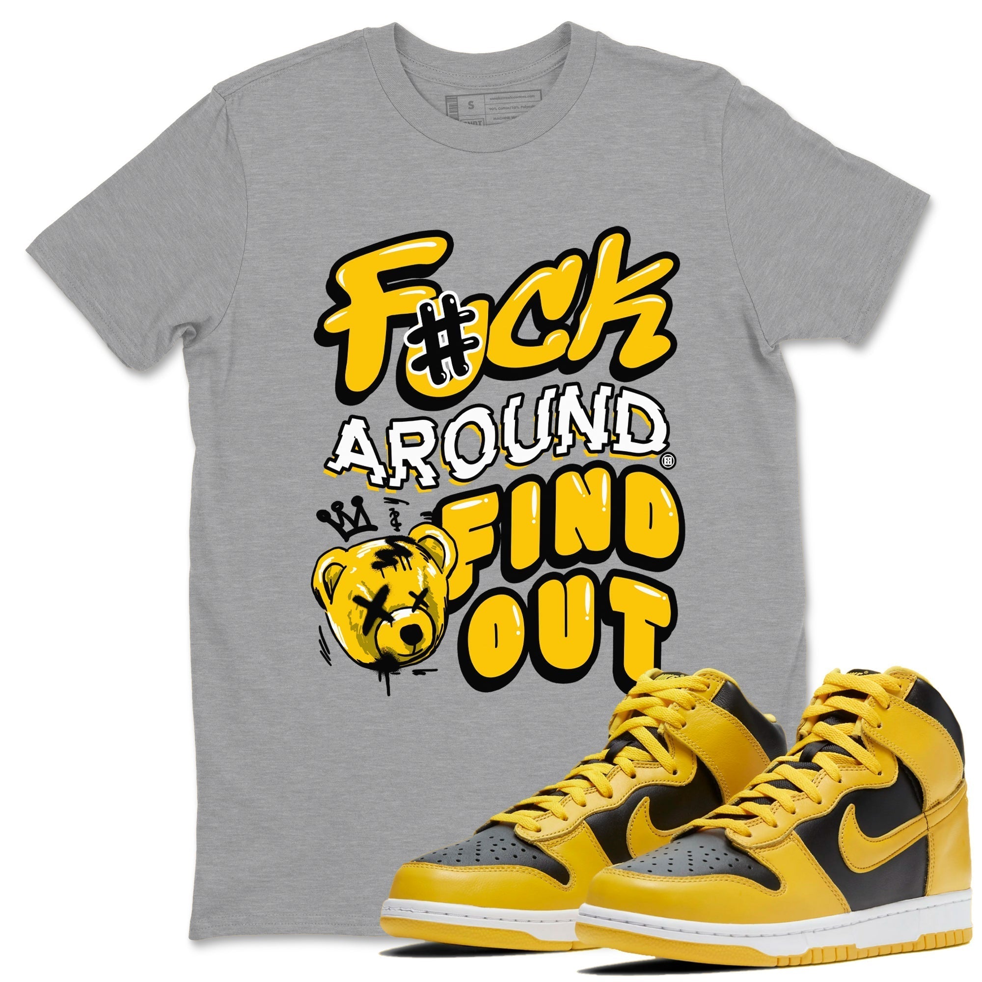 Fuck Around And Find Out snkmatch Tees - Dunk High Pollen