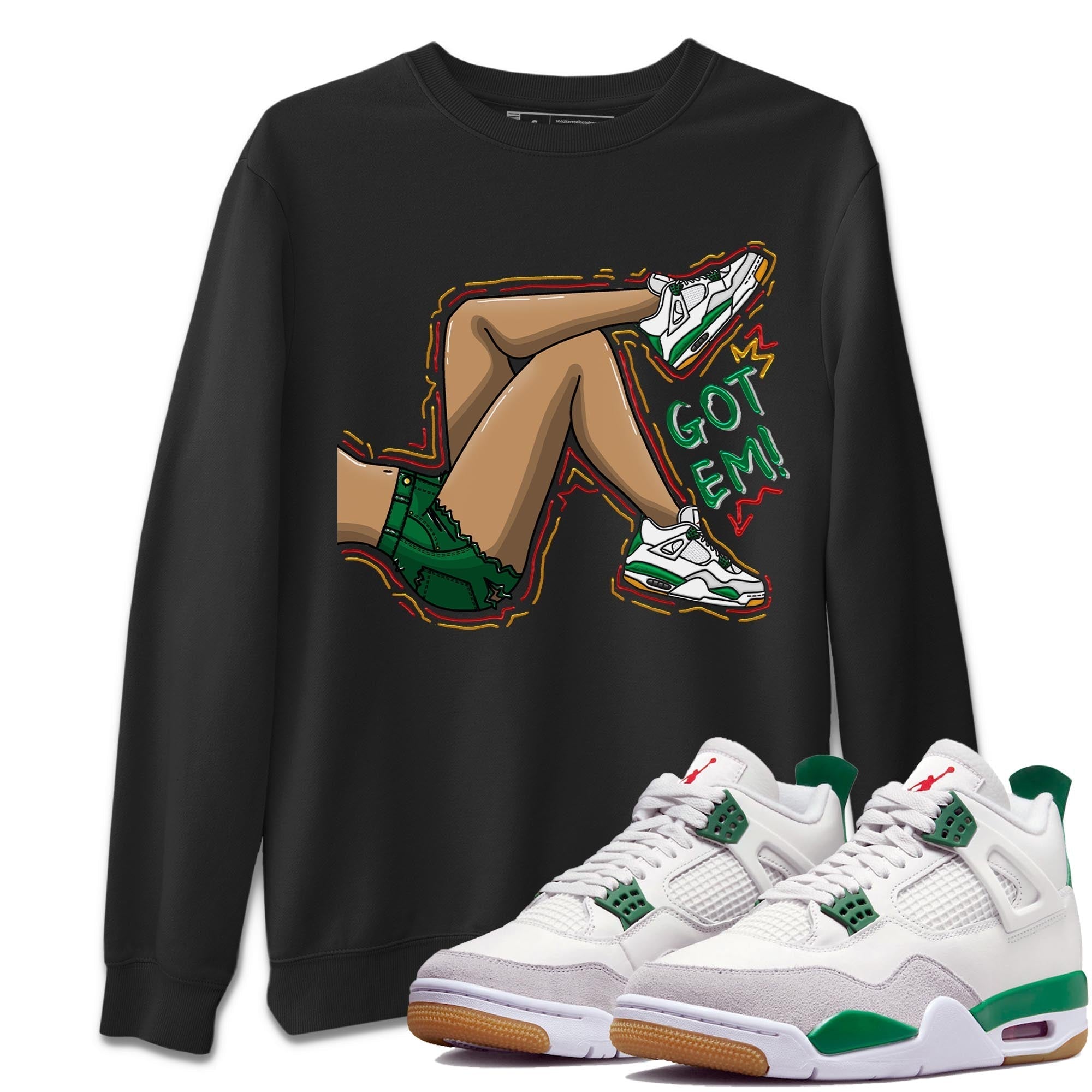 Got Em Legs Unisex Tops - Air Jordan 4 Pine Green SB