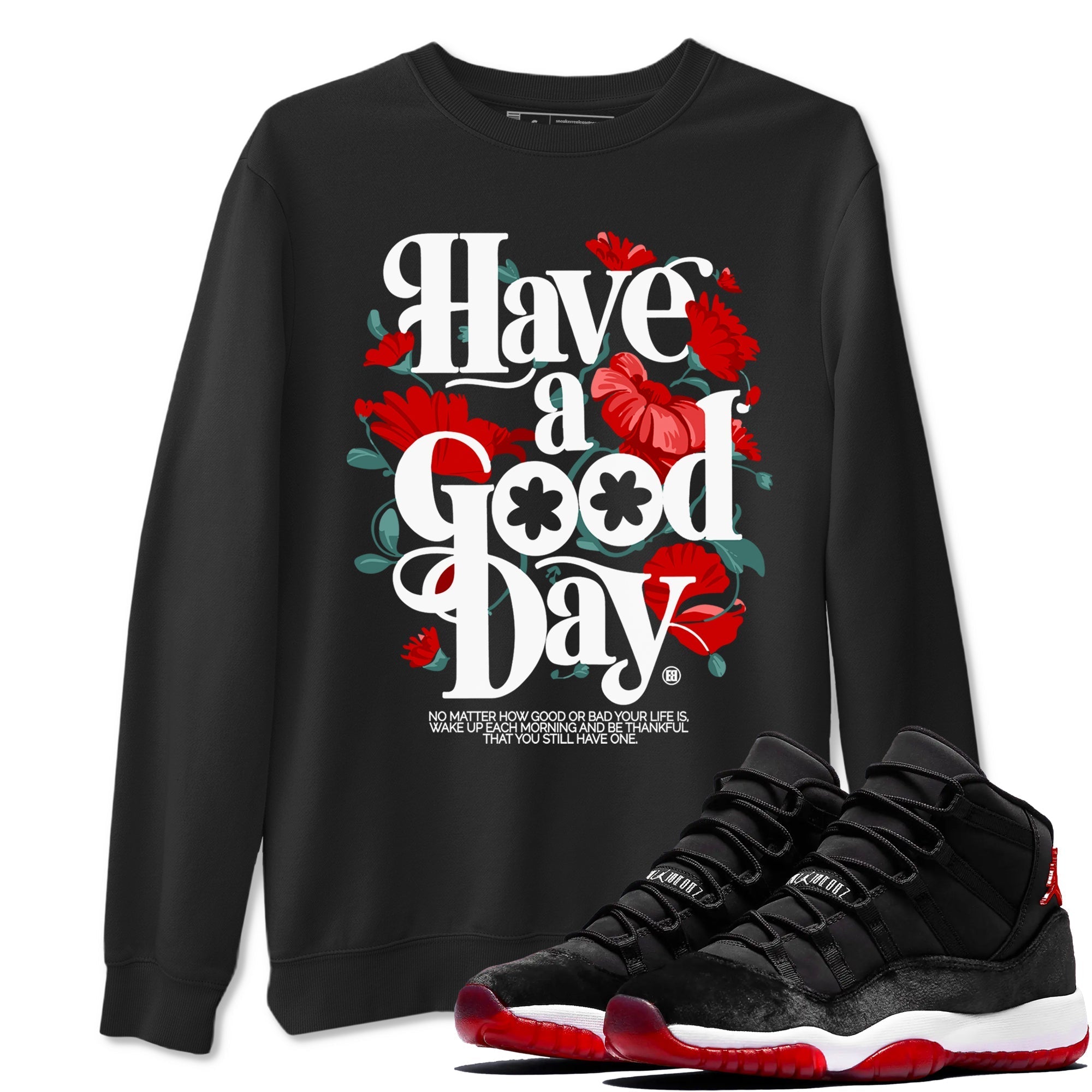 Have A Good Day snkmatch Tees - Air Jordan 11 Bred Velvet