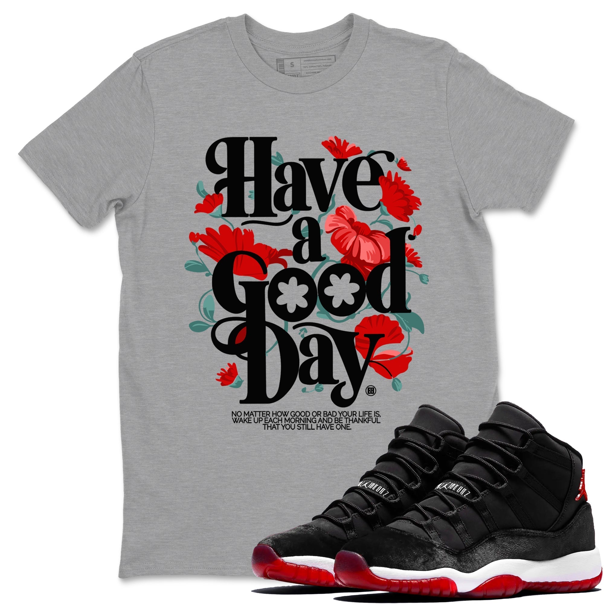 Have A Good Day snkmatch Tees - Air Jordan 11 Bred Velvet