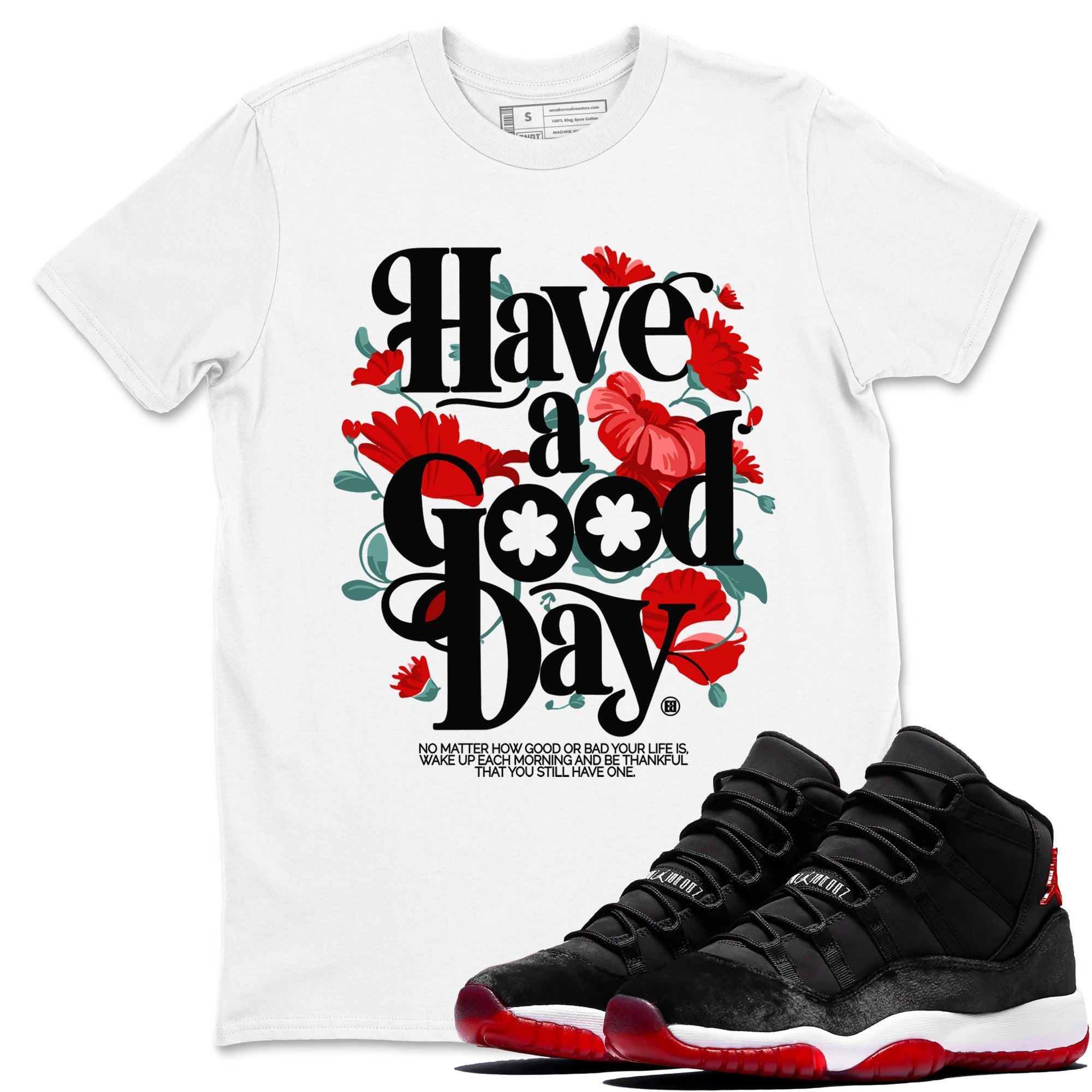 Have A Good Day snkmatch Tees - Air Jordan 11 Bred Velvet