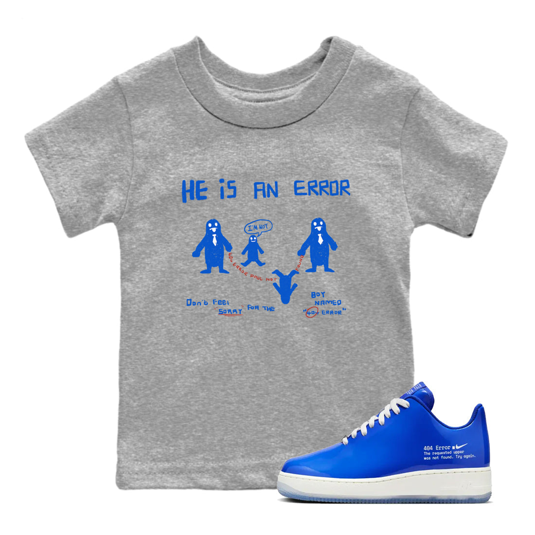 He Is An Error snkmatch Tees Kids - Air Force 1 404 Error