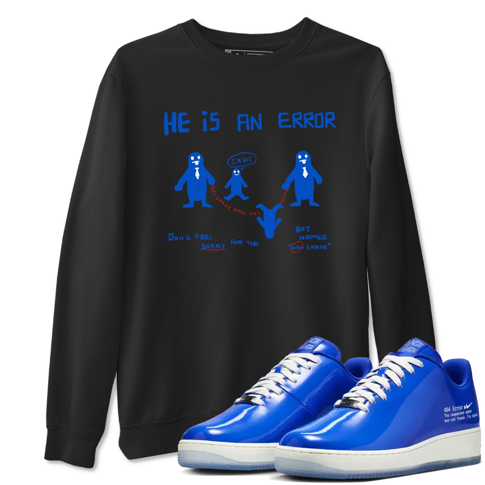 He Is An Error snkmatch Tees - Air Force 1 404 Error