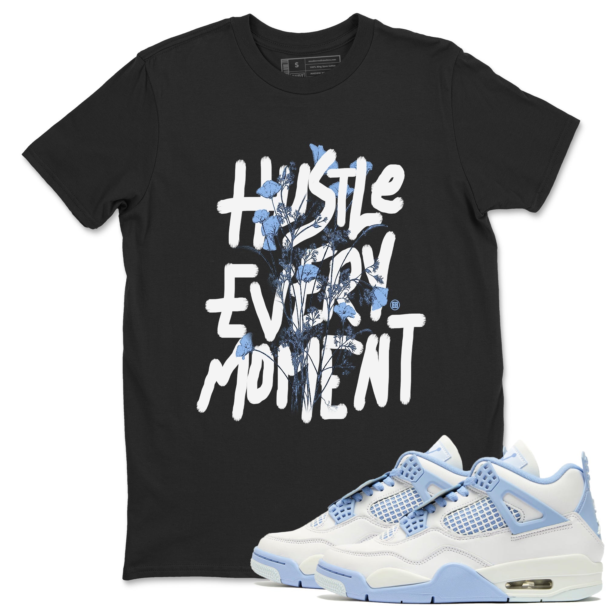 Hustle Every Moment snkmatch Tees - Air Jordan 4 Forget Me Not
