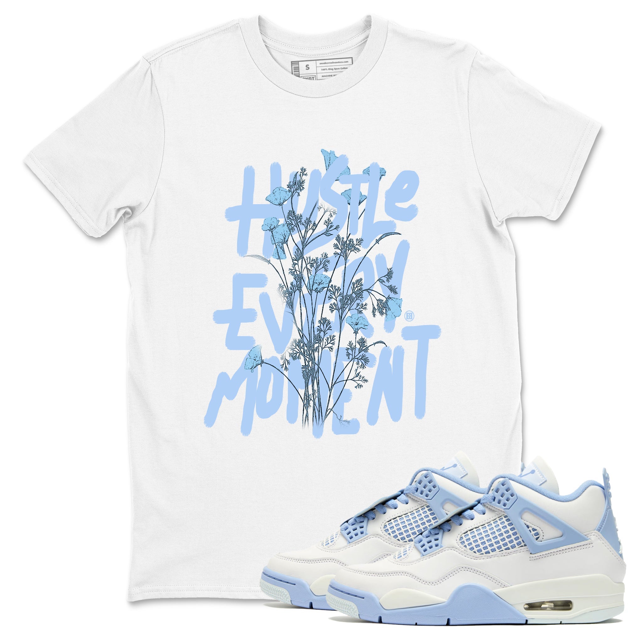 Hustle Every Moment snkmatch Tees - Air Jordan 4 Forget Me Not