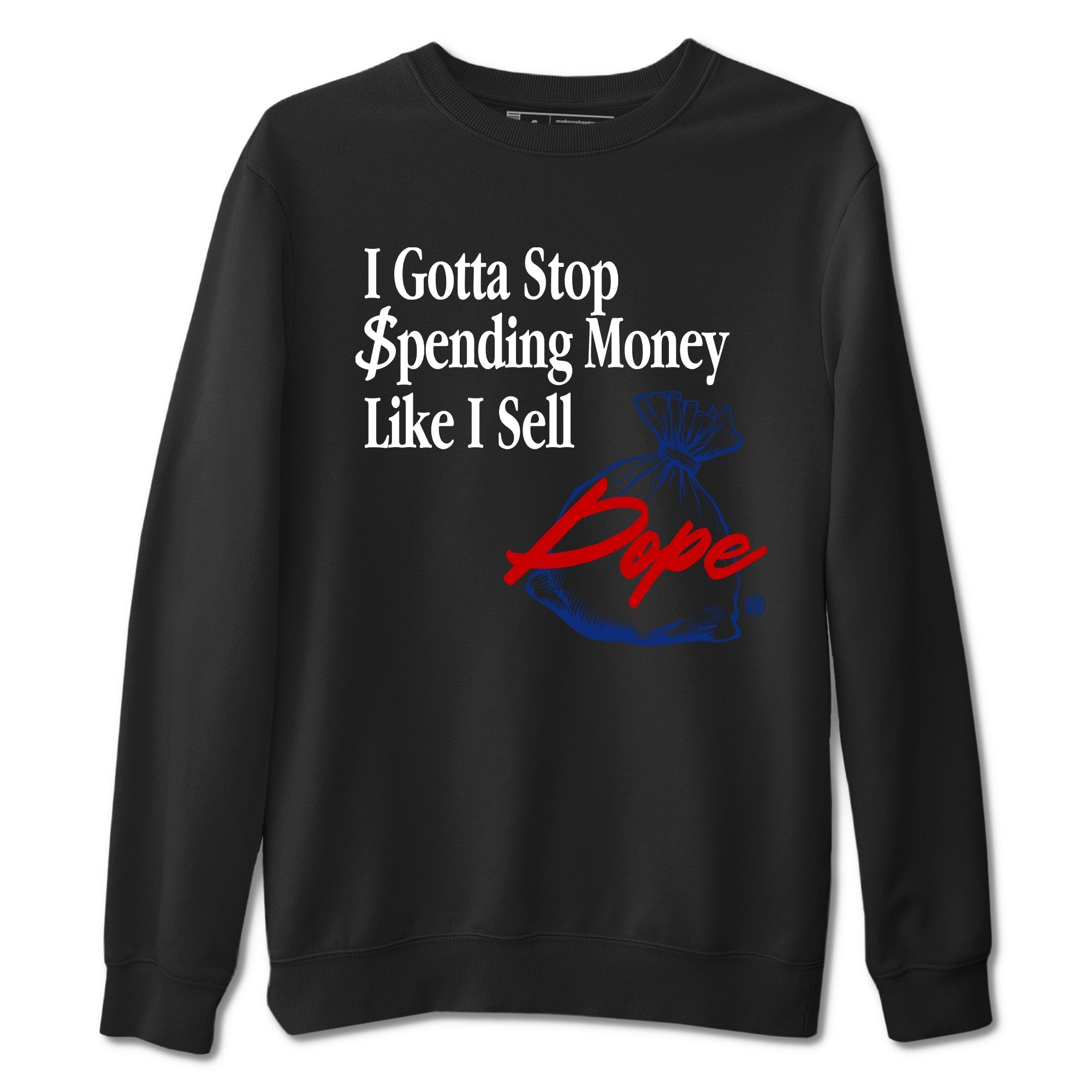 I Gotta Stop Spending Money Like I Sell Dope snkmatch Tees - Air Jordan 1 Rare Air