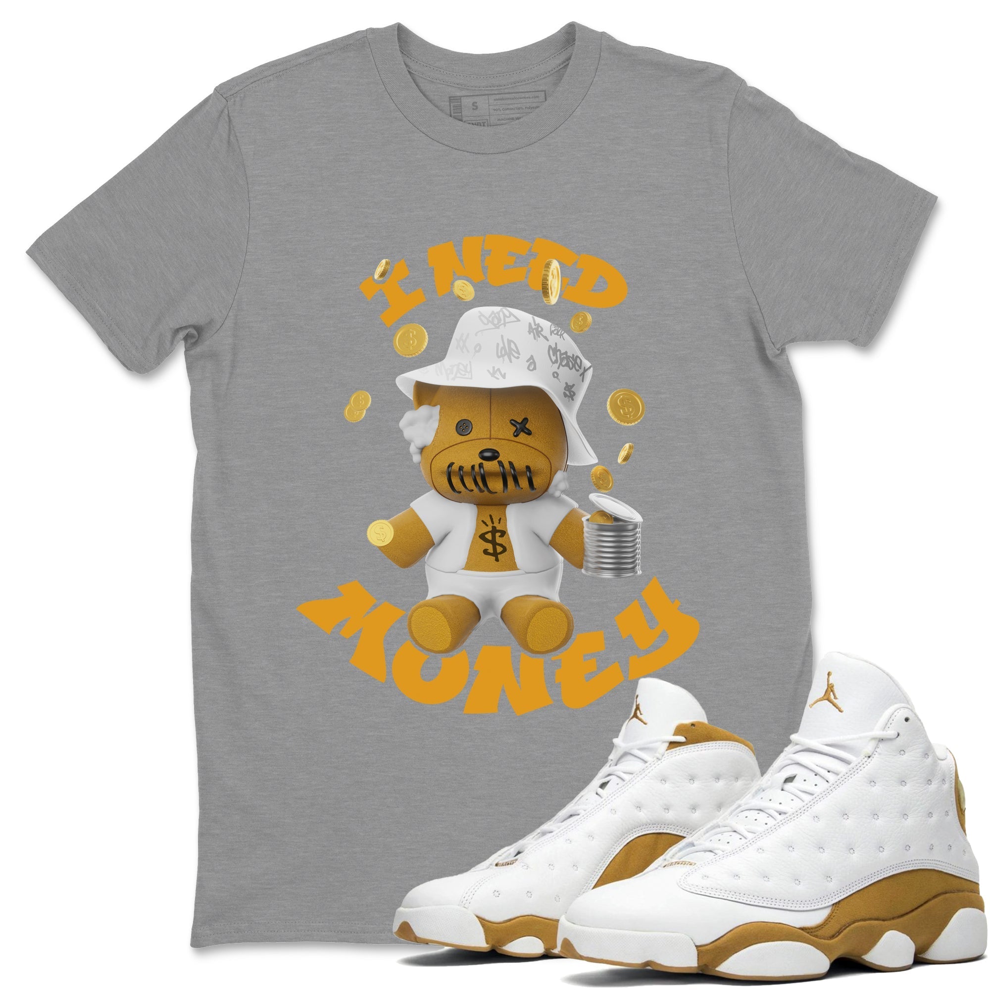 I Need Money snkmatch Tee - Air Jordan 13 Wheat