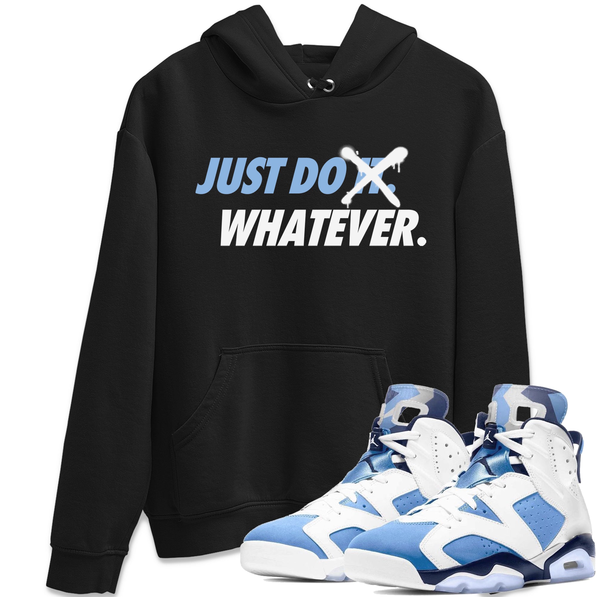 Just Do Whatever Unisex Tops - Air Jordan 6 UNC