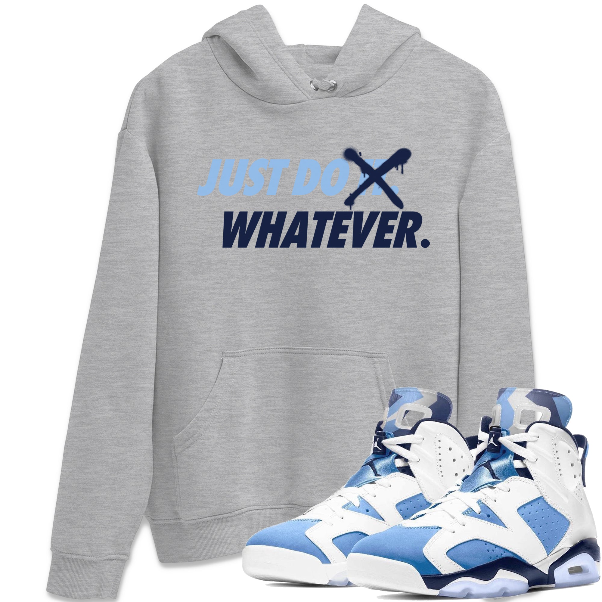 Just Do Whatever Unisex Tops - Air Jordan 6 UNC