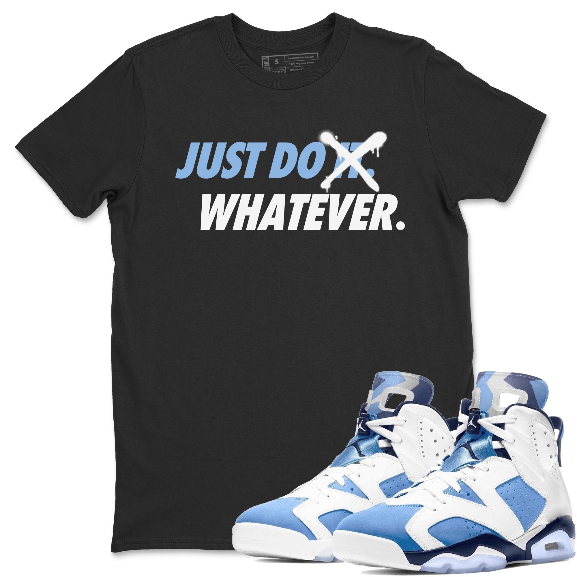 Just Do Whatever Unisex Tops - Air Jordan 6 UNC