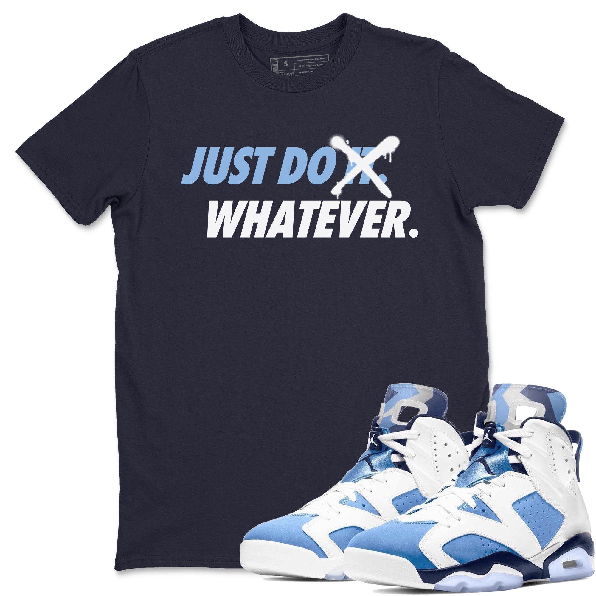 Just Do Whatever Unisex Tops - Air Jordan 6 UNC