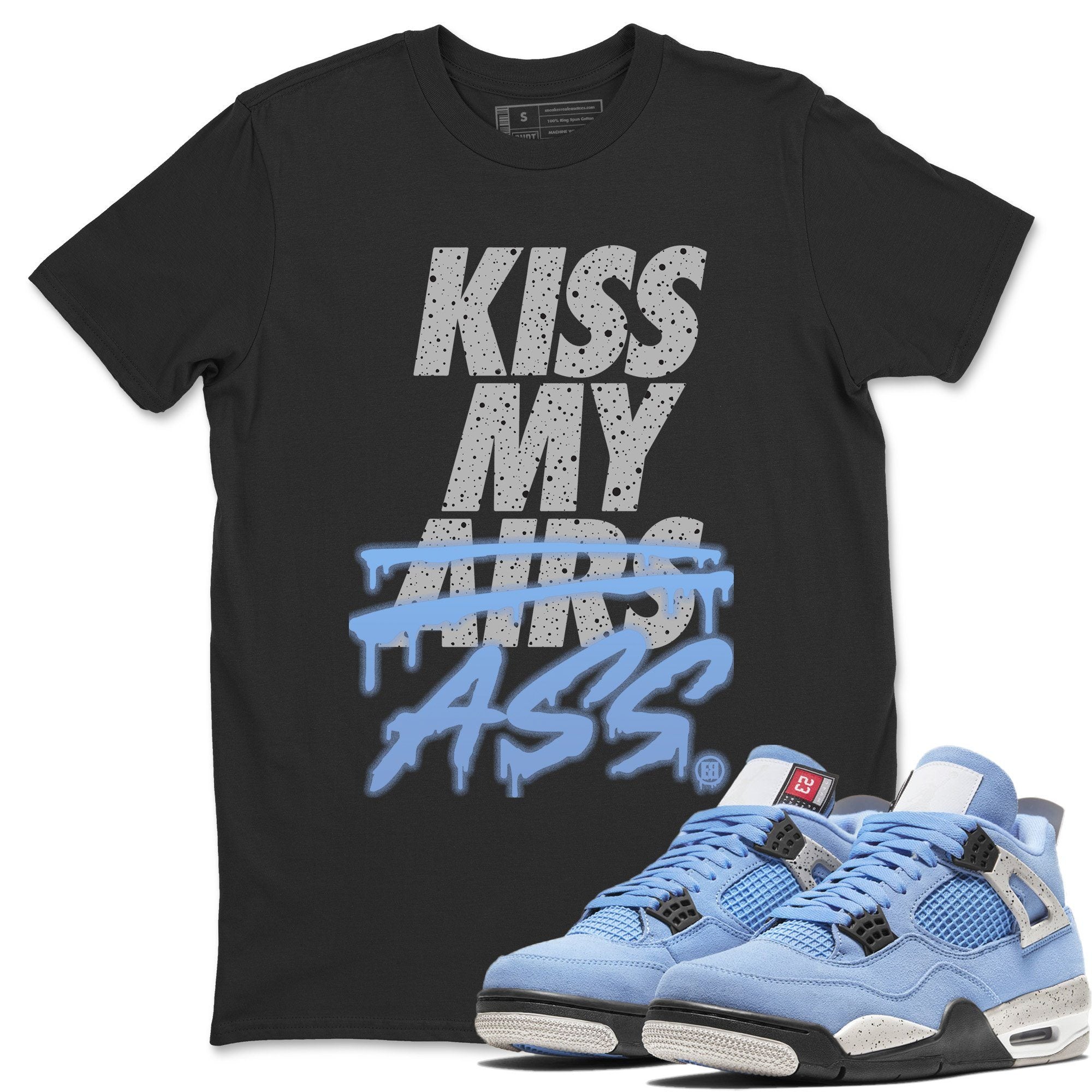 Kiss My Ass Unisex Tops - Air Jordan 4 University Blue