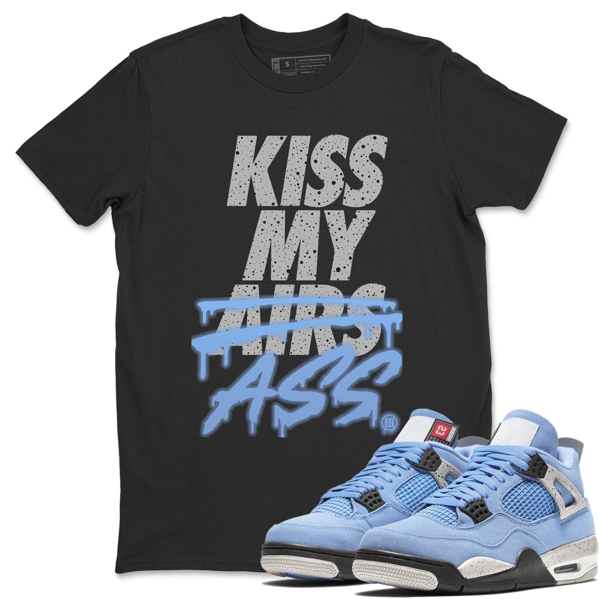 Kiss My Ass Unisex Tops - Air Jordan 4 University Blue