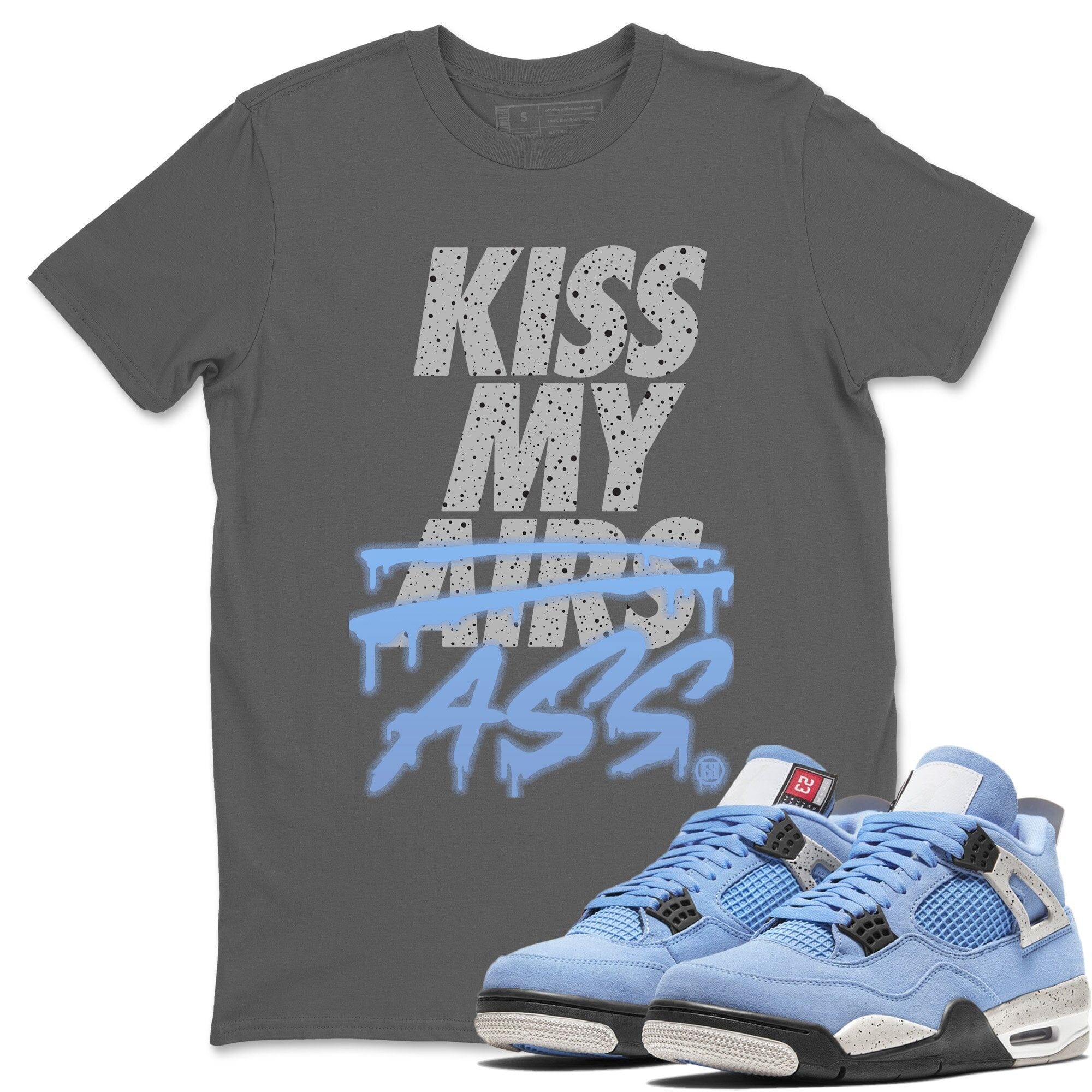 Kiss My Ass Unisex Tops - Air Jordan 4 University Blue