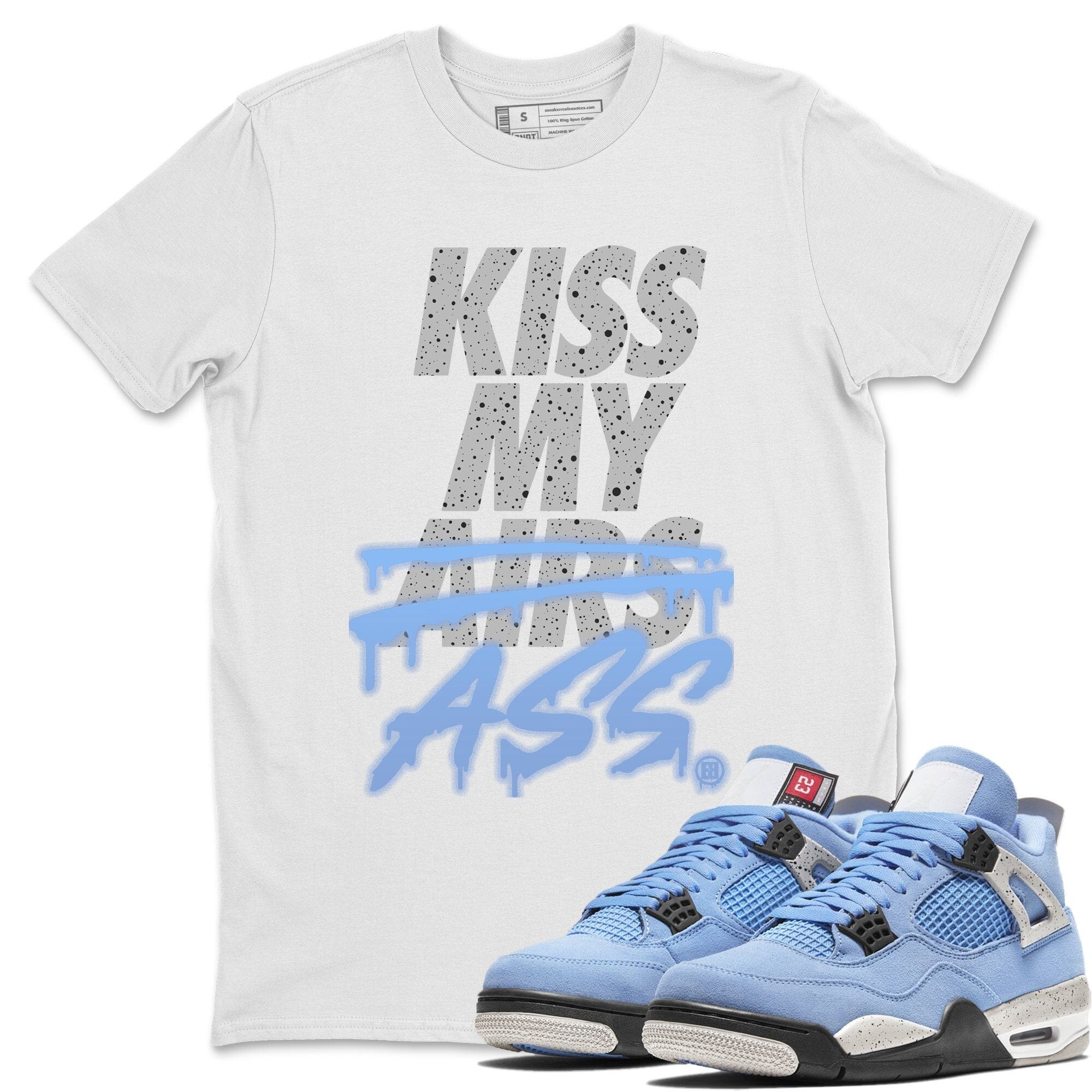 Kiss My Ass Unisex Tops - Air Jordan 4 University Blue