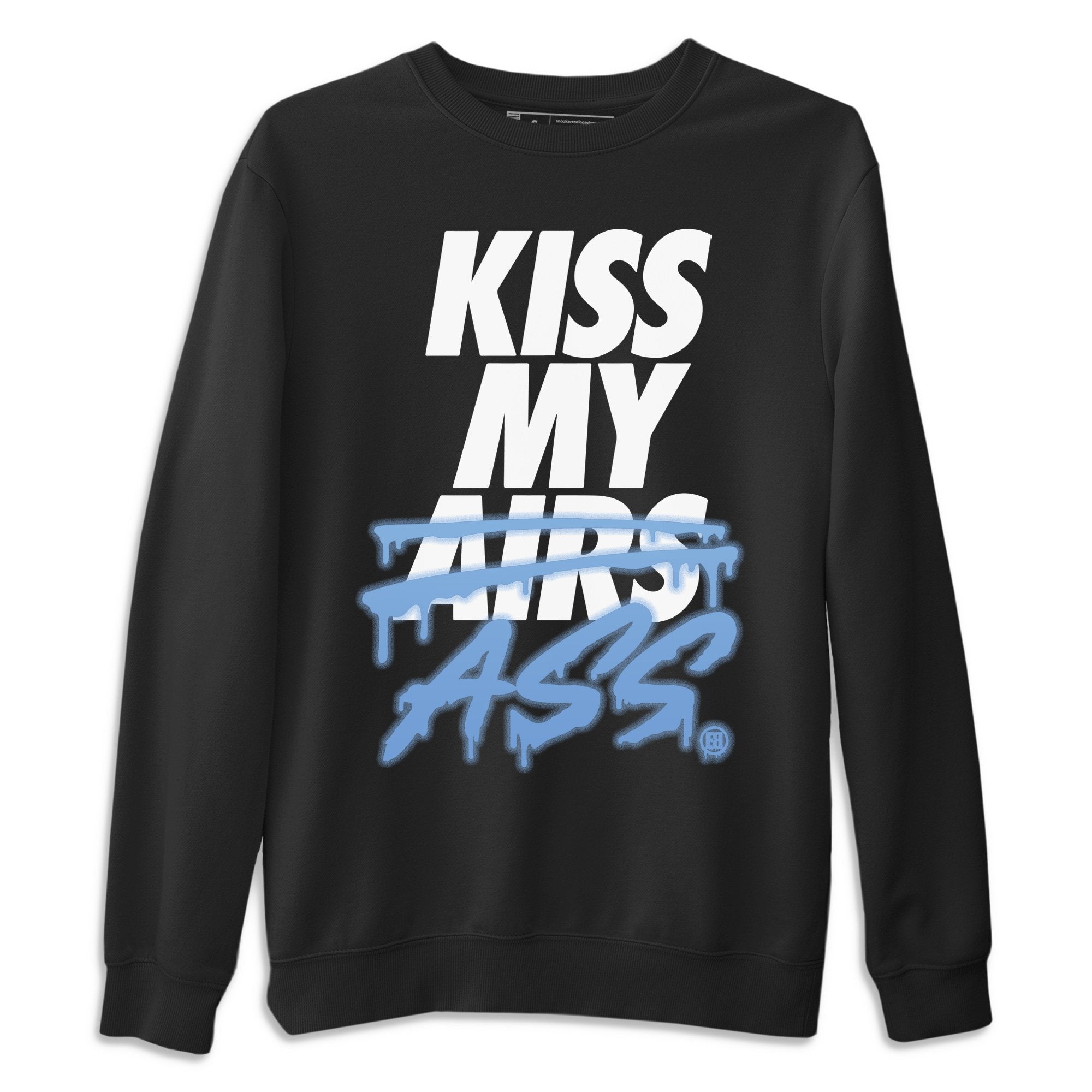 Kiss My Ass Unisex Tops - Air Jordan 1 University Blue