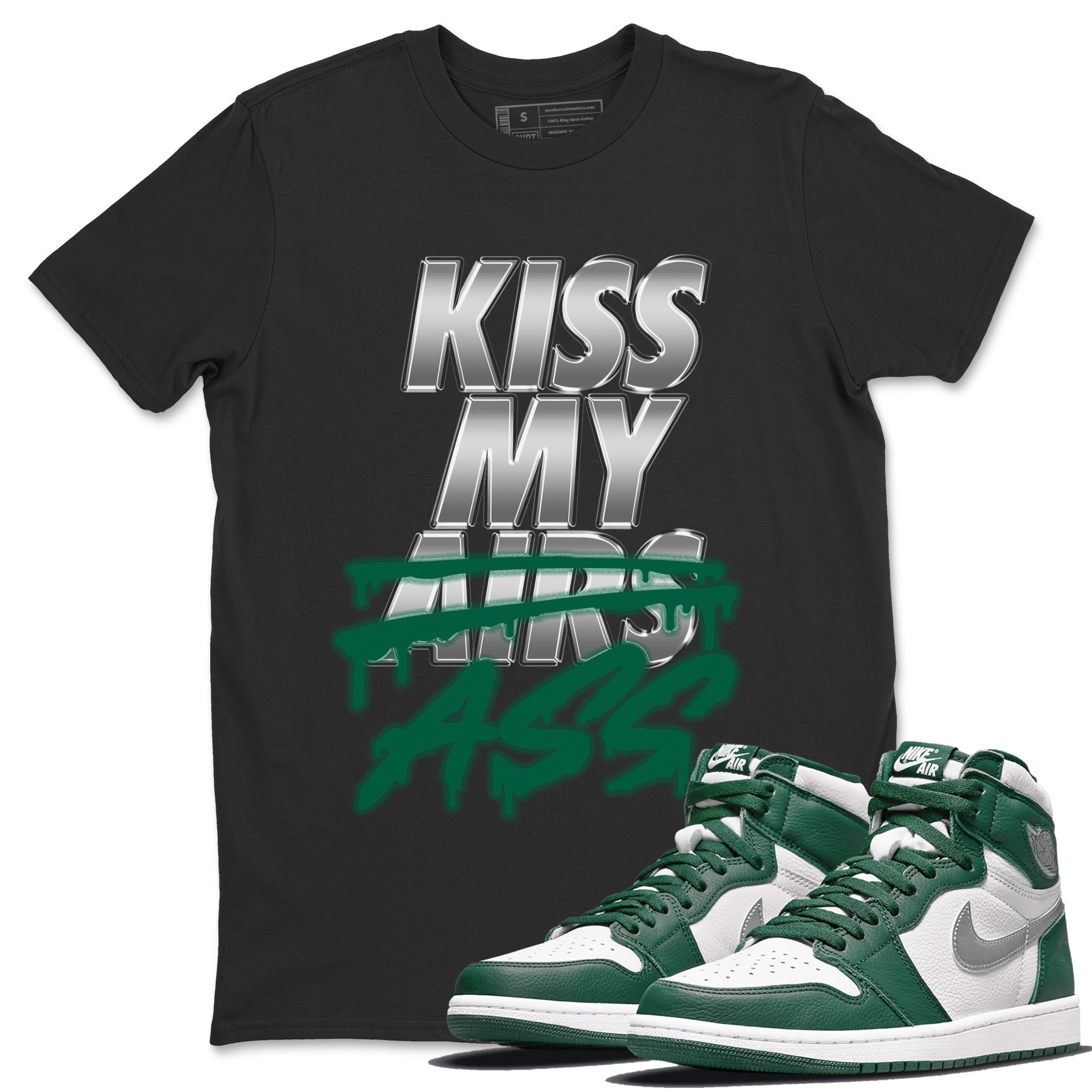 Kiss My Ass Unisex Tops - Air Jordan 1 Gorge Green