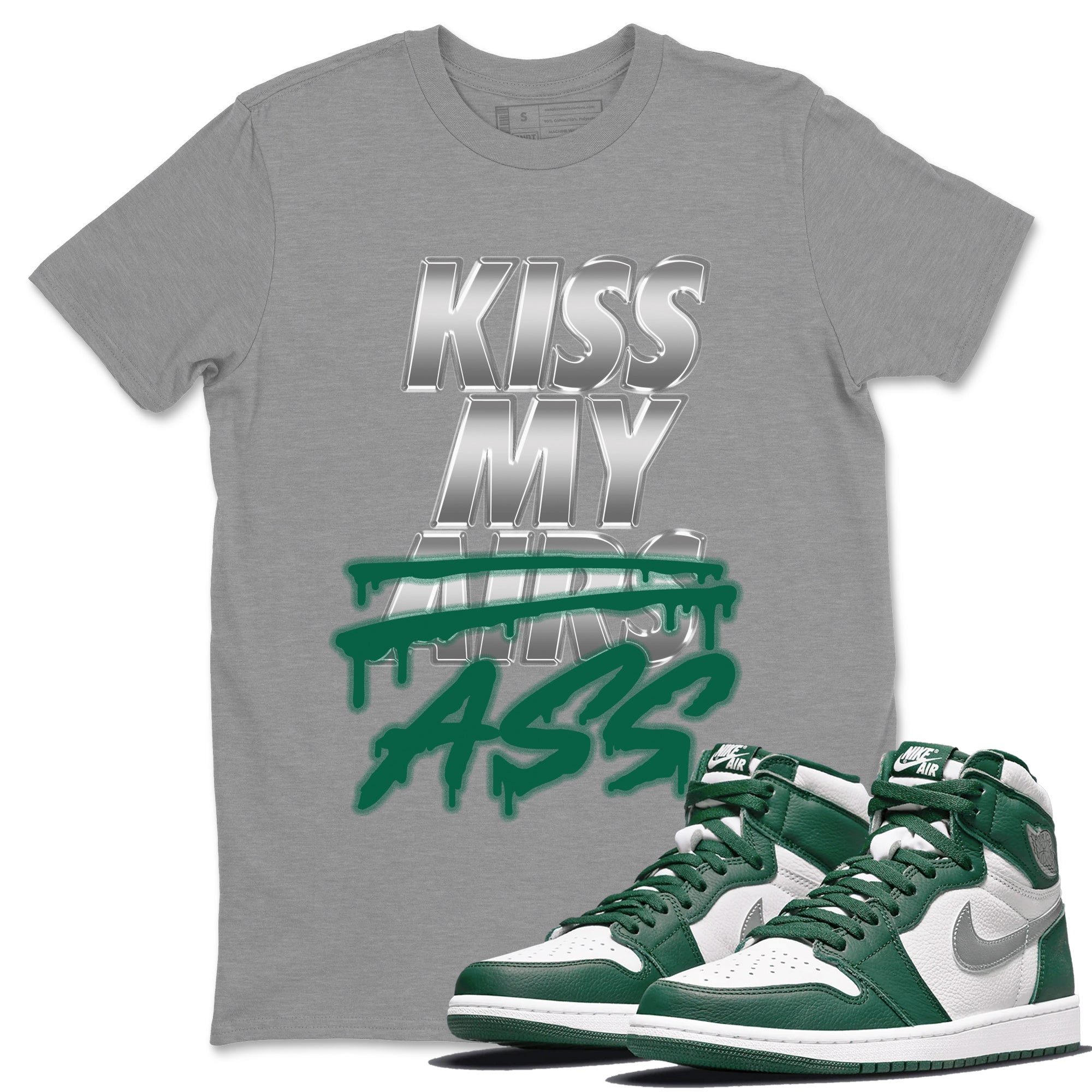 Kiss My Ass Unisex Tops - Air Jordan 1 Gorge Green