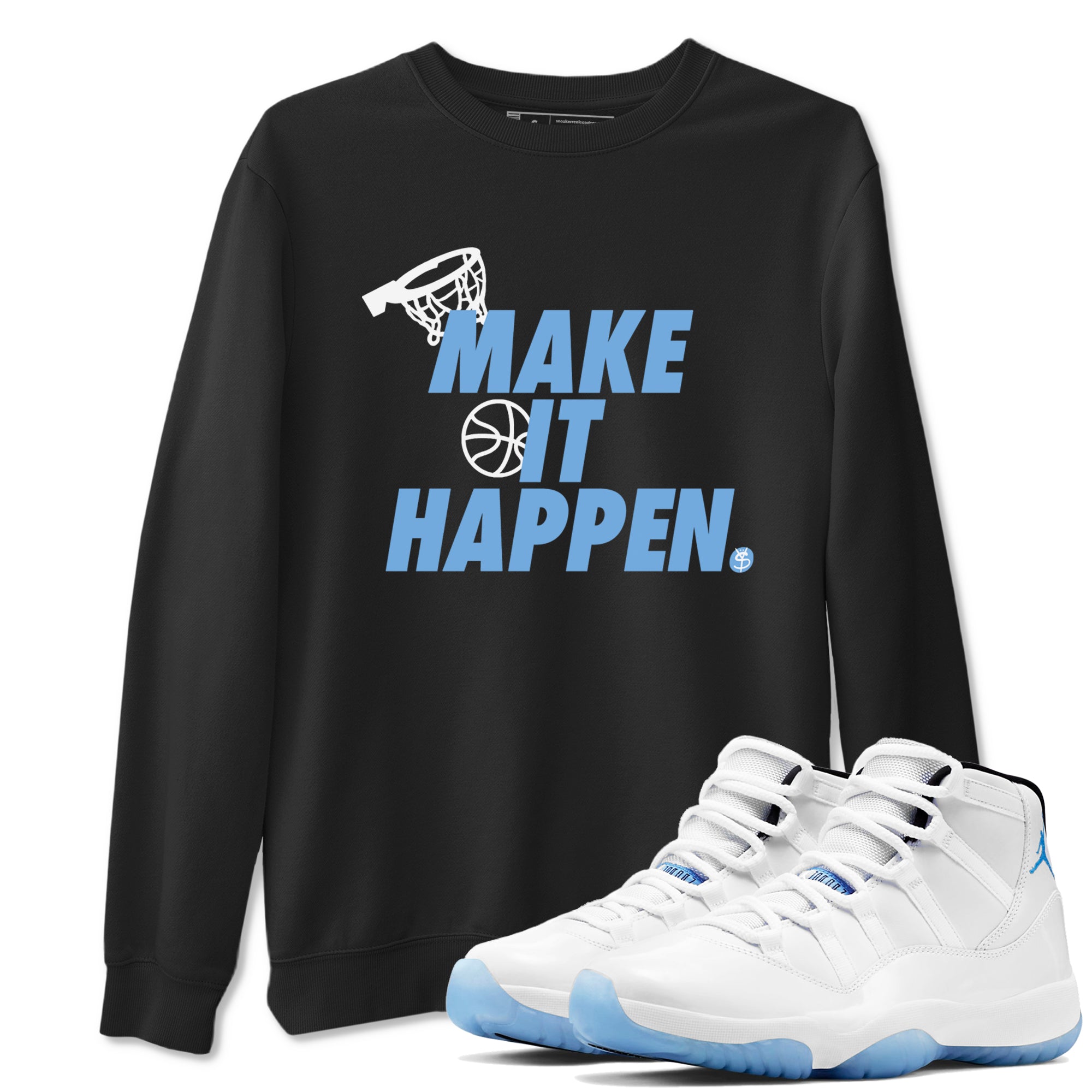 Make It Happen snkmatch Tees - Air Jordan 11 Legend Blue