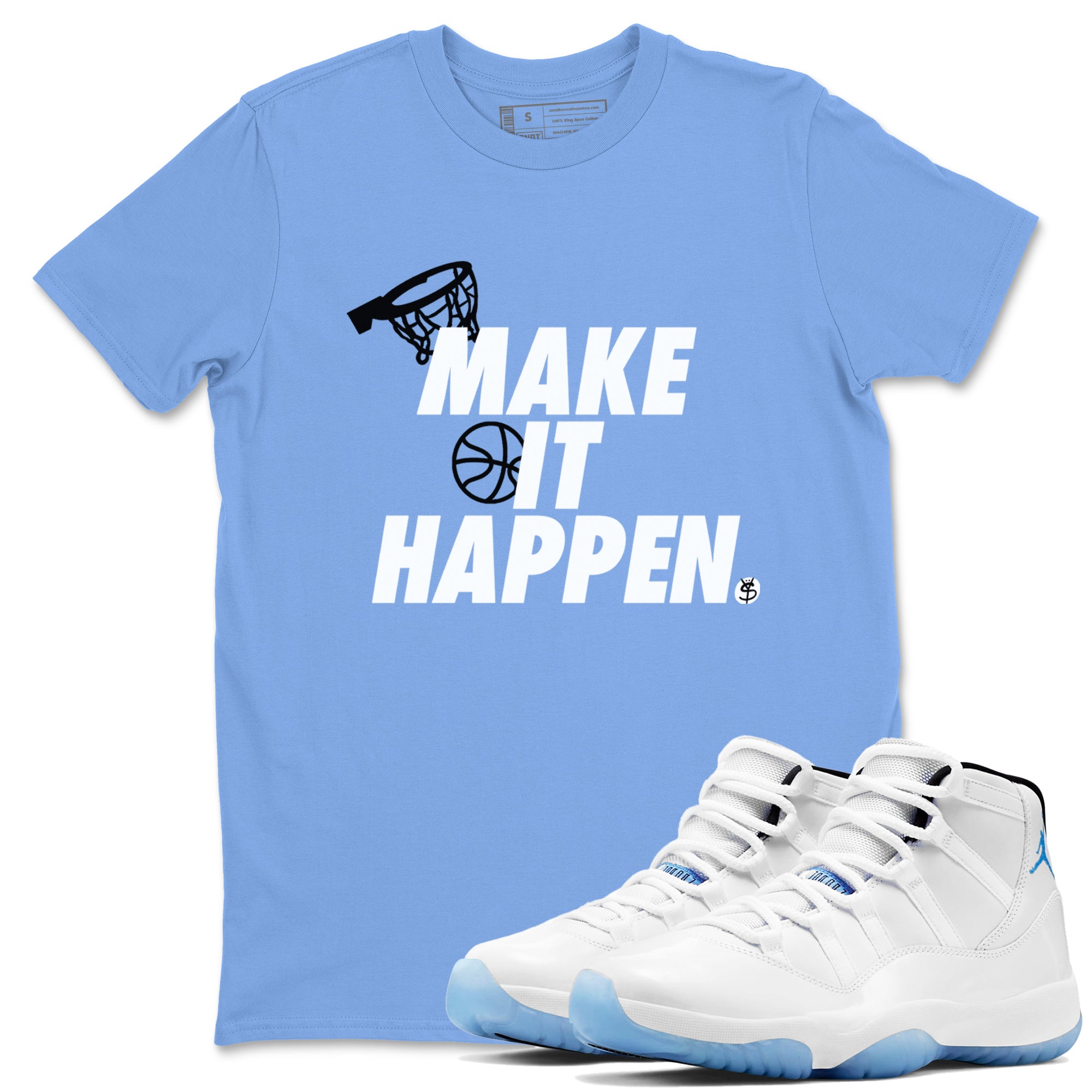 Make It Happen snkmatch Tees - Air Jordan 11 Legend Blue