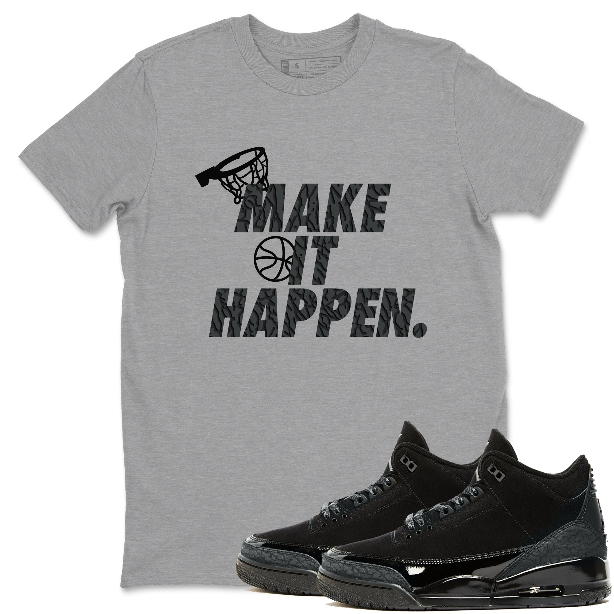 Make It Happen snkmatch Tees - Air Jordan 3 Black Cat