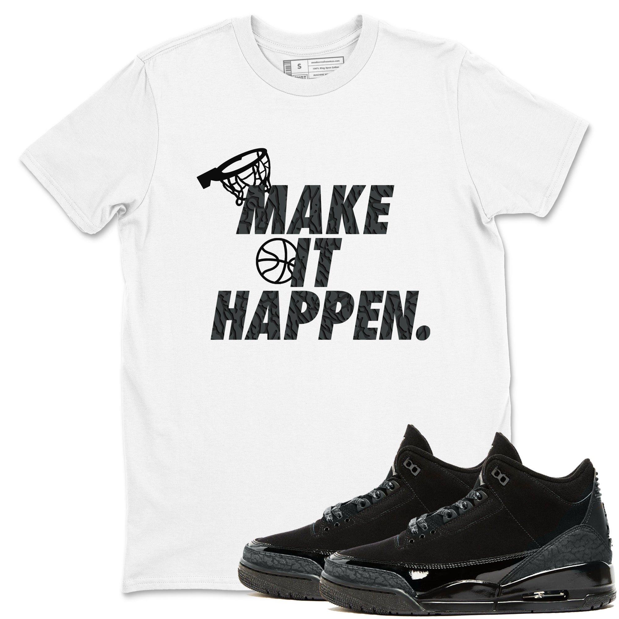 Make It Happen snkmatch Tees - Air Jordan 3 Black Cat