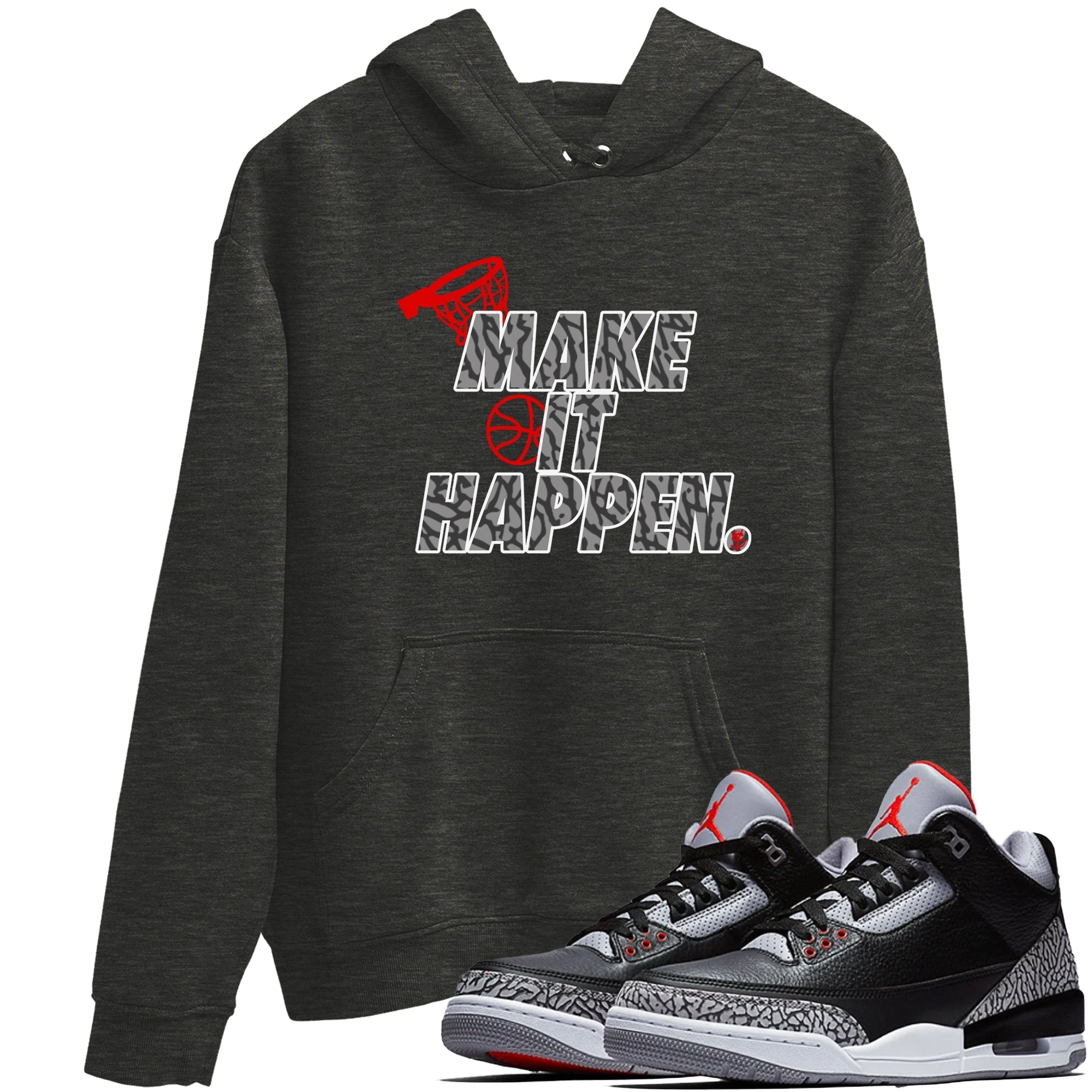 Make It Happen snkmatch Tees - Air Jordan 3 Black Cement
