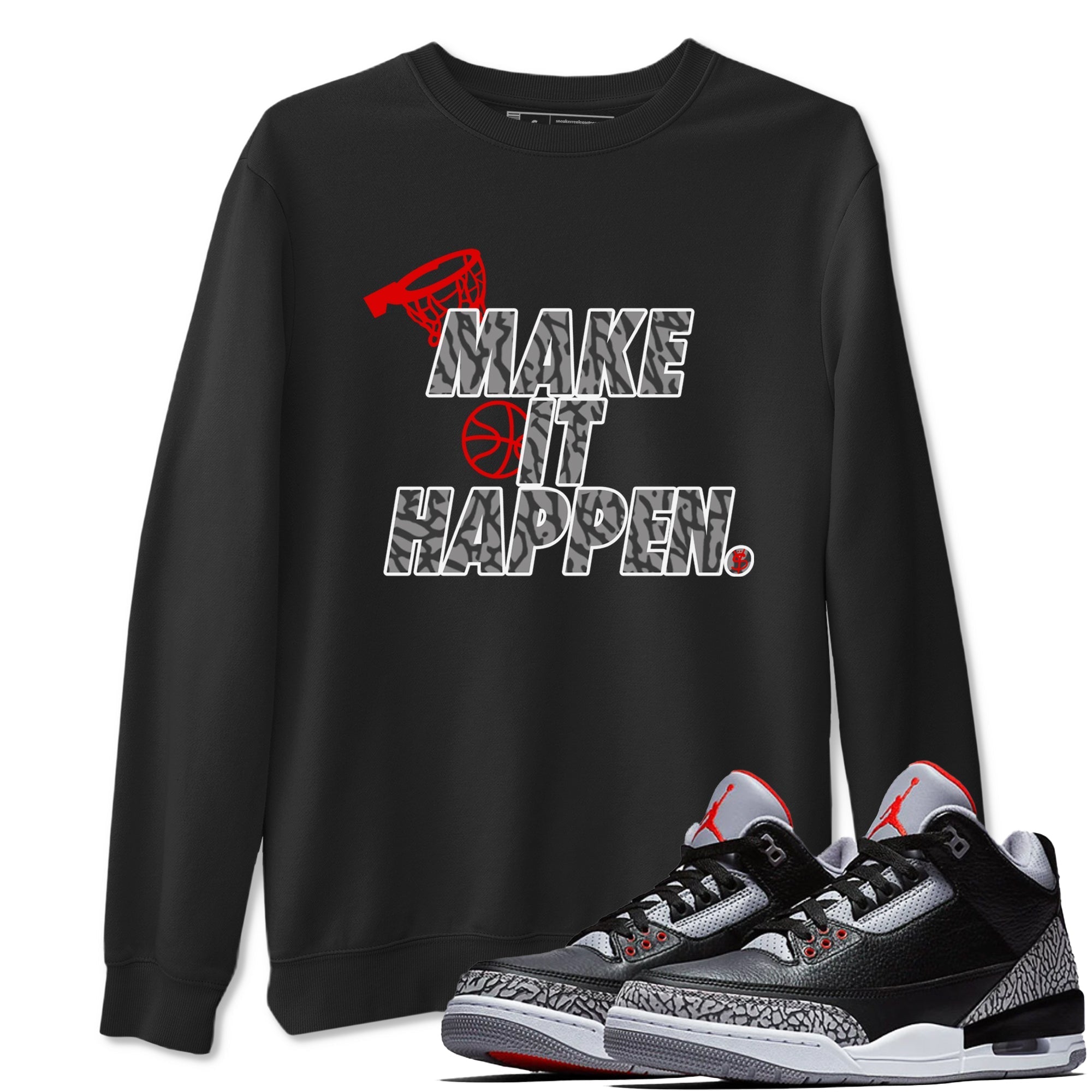 Make It Happen snkmatch Tees - Air Jordan 3 Black Cement