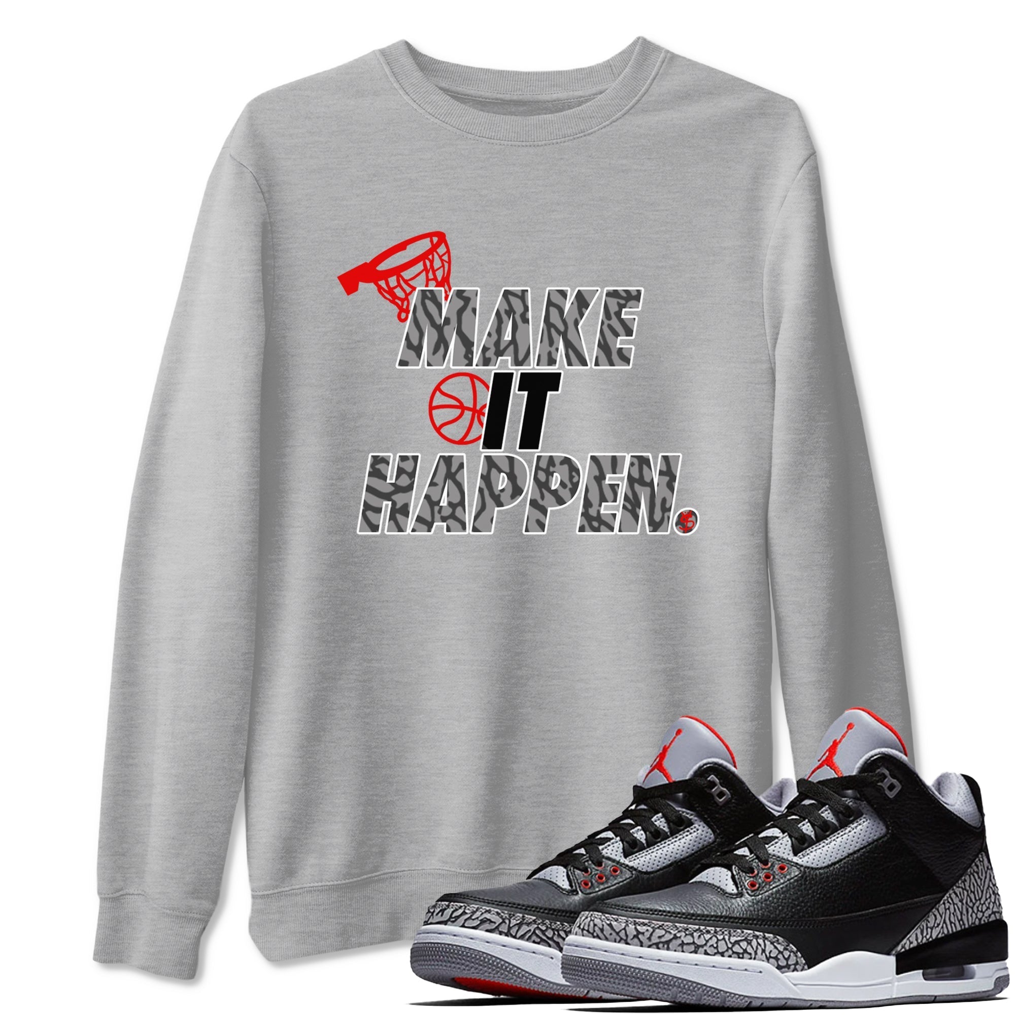 Make It Happen snkmatch Tees - Air Jordan 3 Black Cement