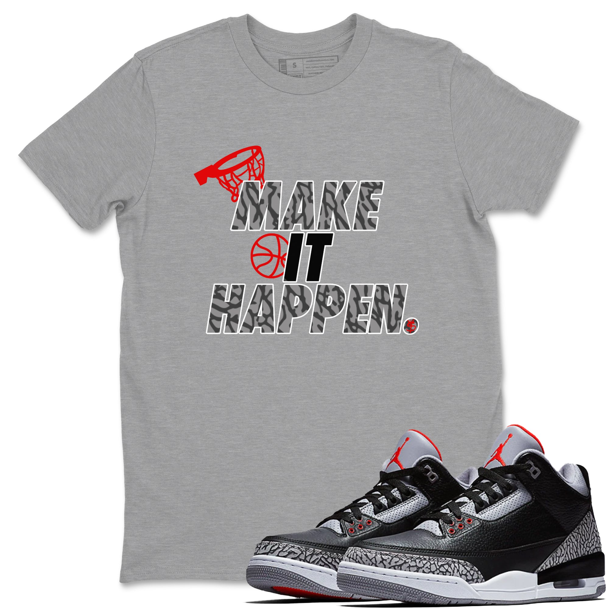 Make It Happen snkmatch Tees - Air Jordan 3 Black Cement