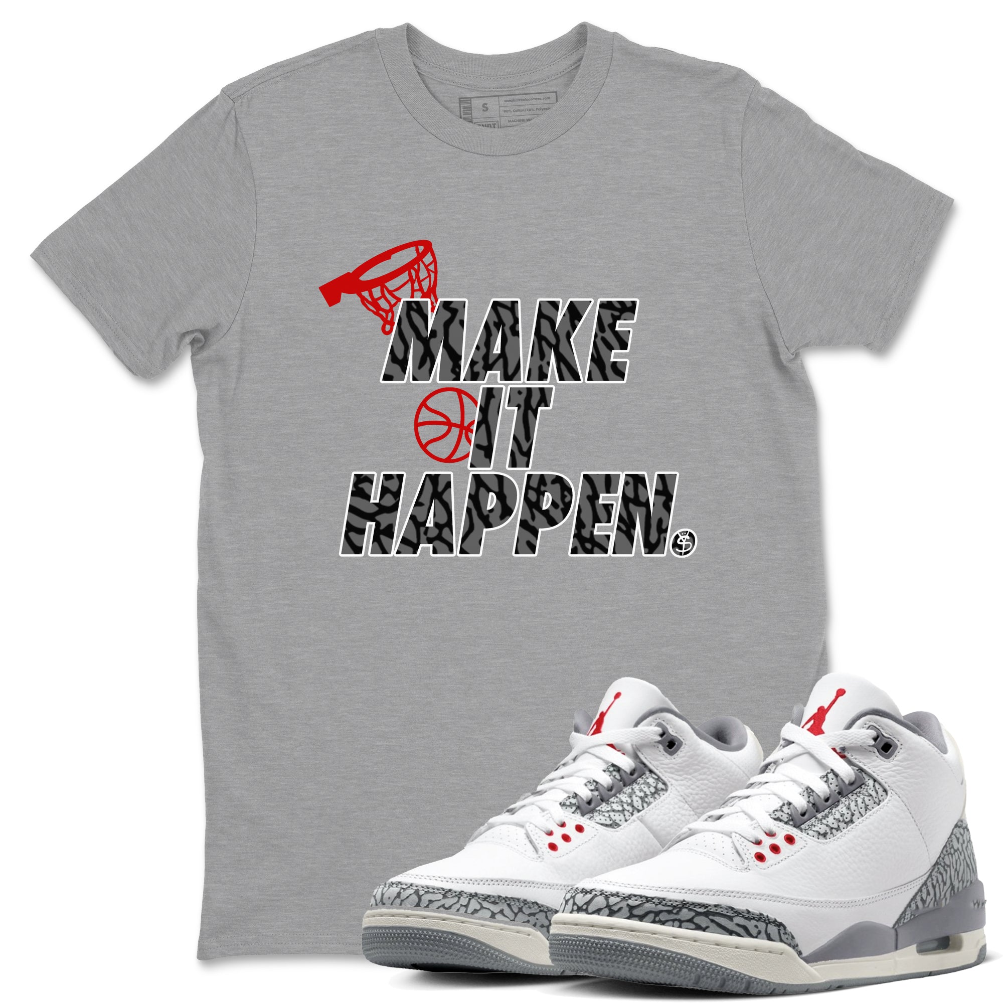 Make It Happen snkmatch Tees - Air Jordan 3 Cement Grey