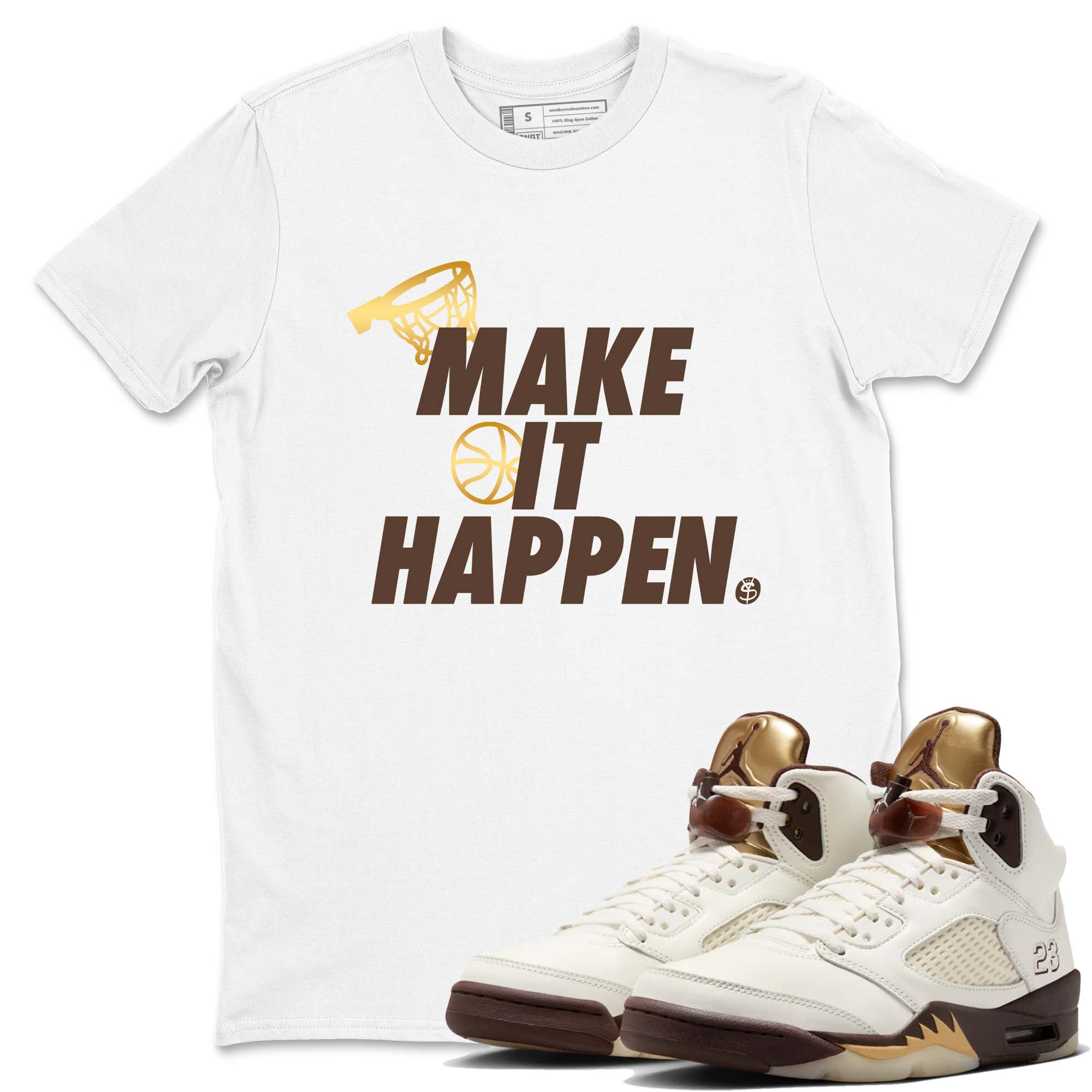 Make It Happen snkmatch Tees - Air Jordan 5 Golden Ticket
