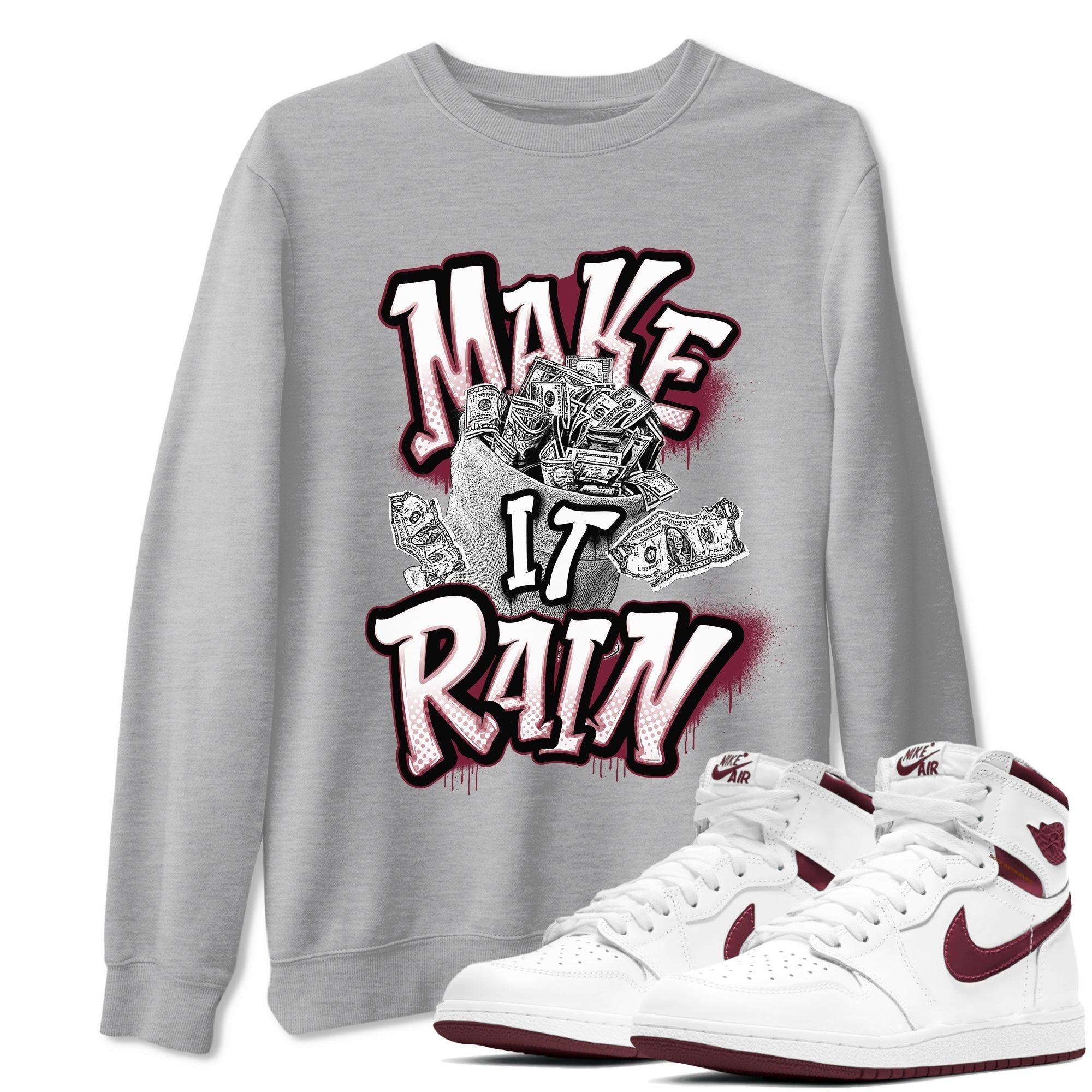 Make It Rain Money snkmatch Tees - Air Jordan 1 Metallic Burgundy