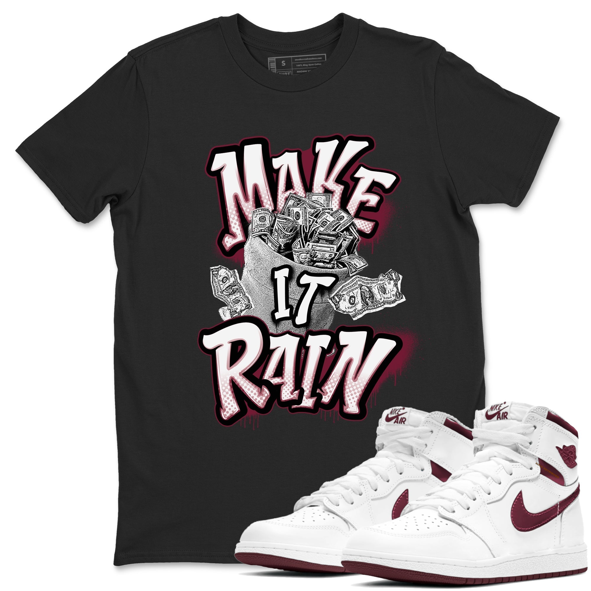 Make It Rain Money snkmatch Tees - Air Jordan 1 Metallic Burgundy