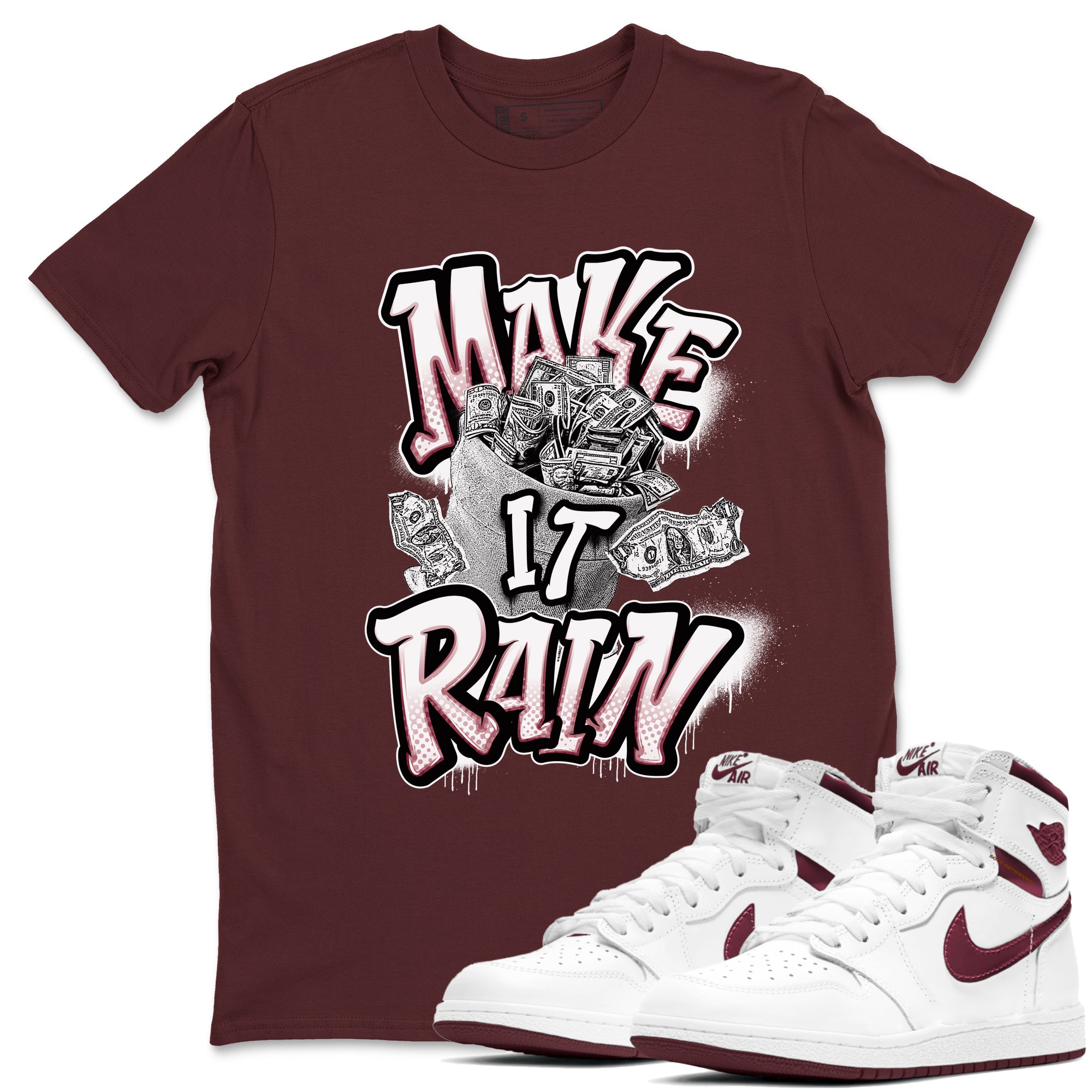 Make It Rain Money snkmatch Tees - Air Jordan 1 Metallic Burgundy
