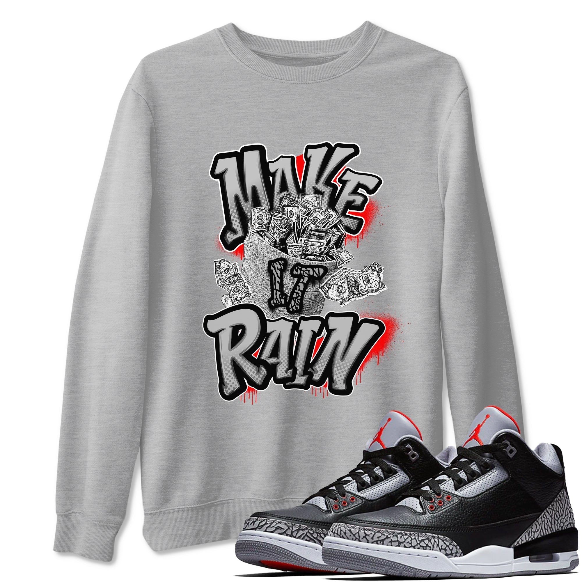 Make It Rain Money snkmatch Tees - Air Jordan 3 Black Cement