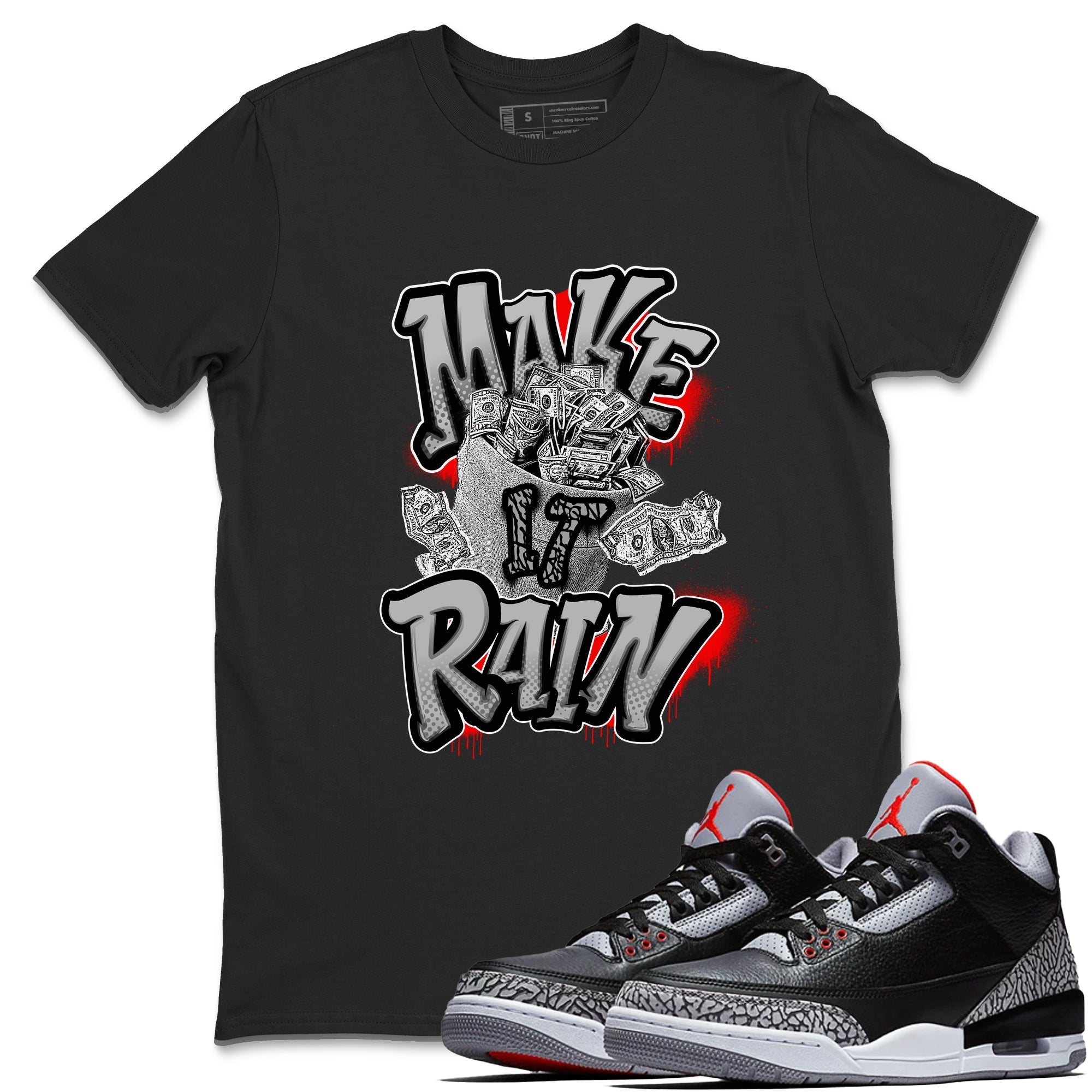 Make It Rain Money snkmatch Tees - Air Jordan 3 Black Cement