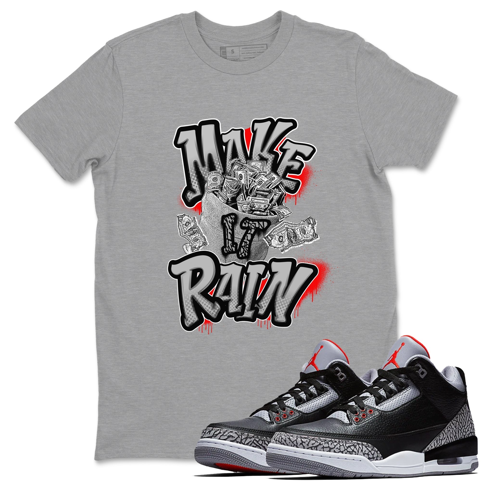 Make It Rain Money snkmatch Tees - Air Jordan 3 Black Cement
