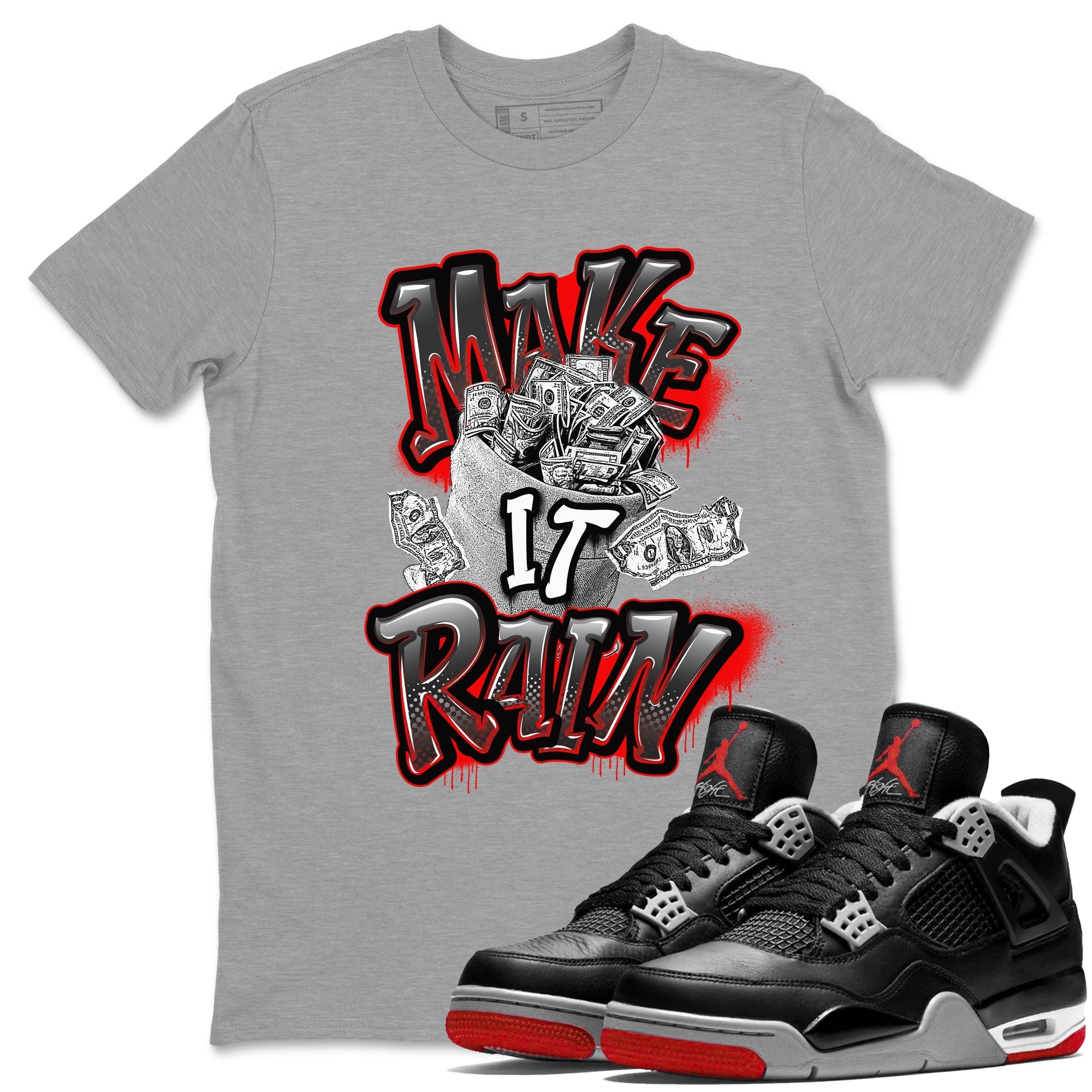 Make It Rain Money snkmatch Tees - Air Jordan 4 Bred Reimagined