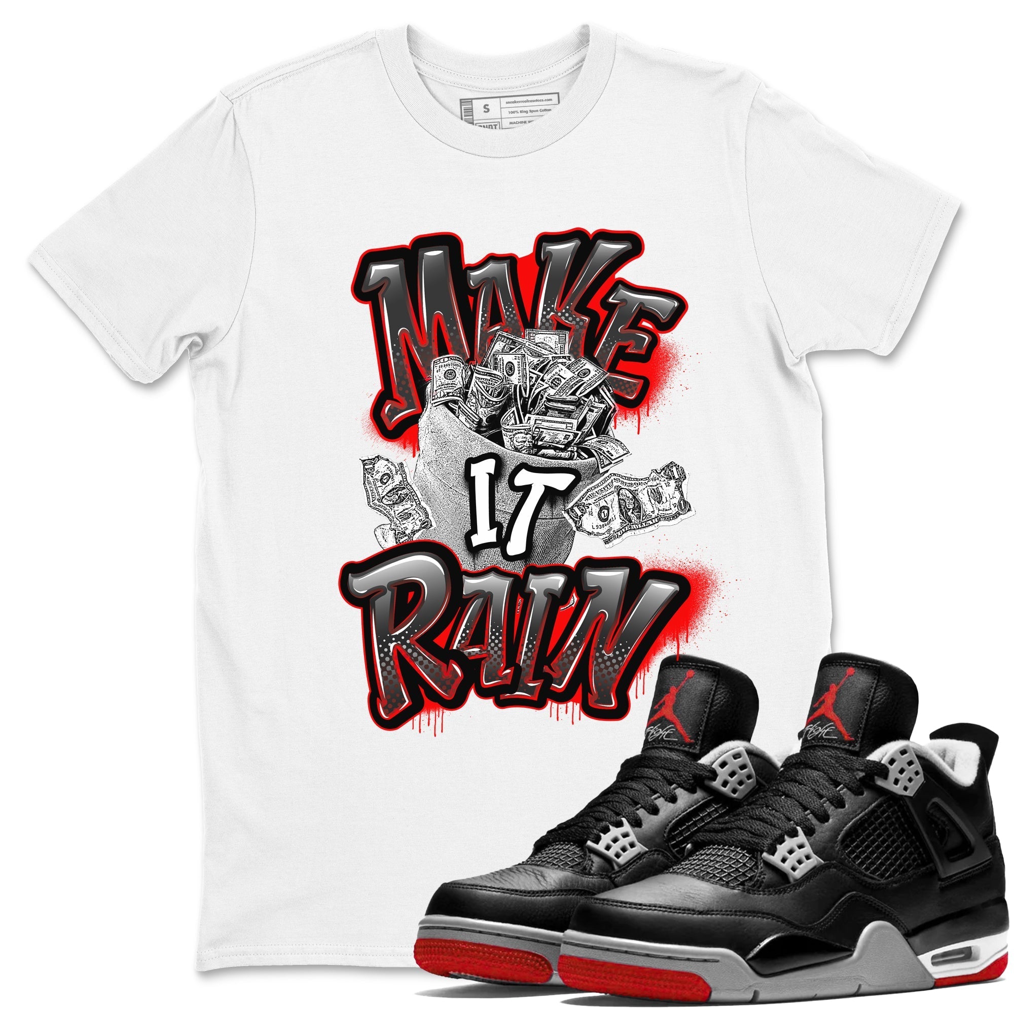 Make It Rain Money snkmatch Tees - Air Jordan 4 Bred Reimagined