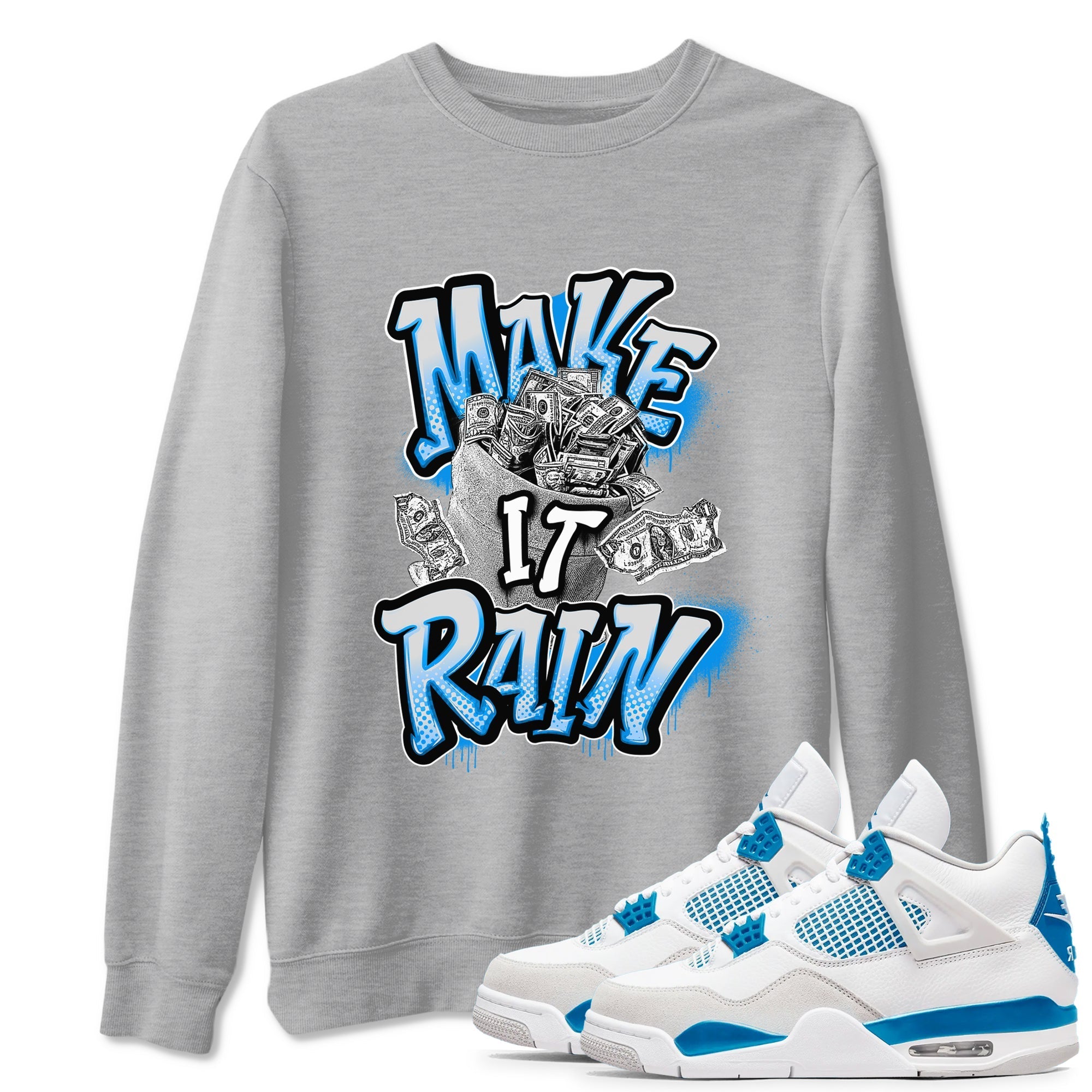 Make It Rain Money snkmatch Tees - Air Jordan 4 Military Blue
