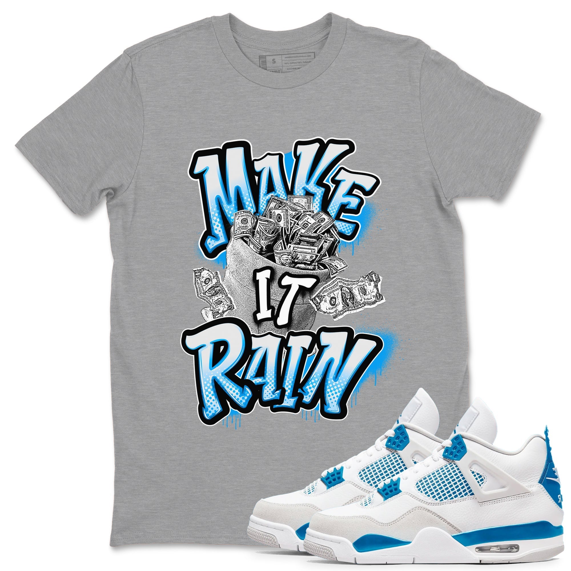 Make It Rain Money snkmatch Tees - Air Jordan 4 Military Blue