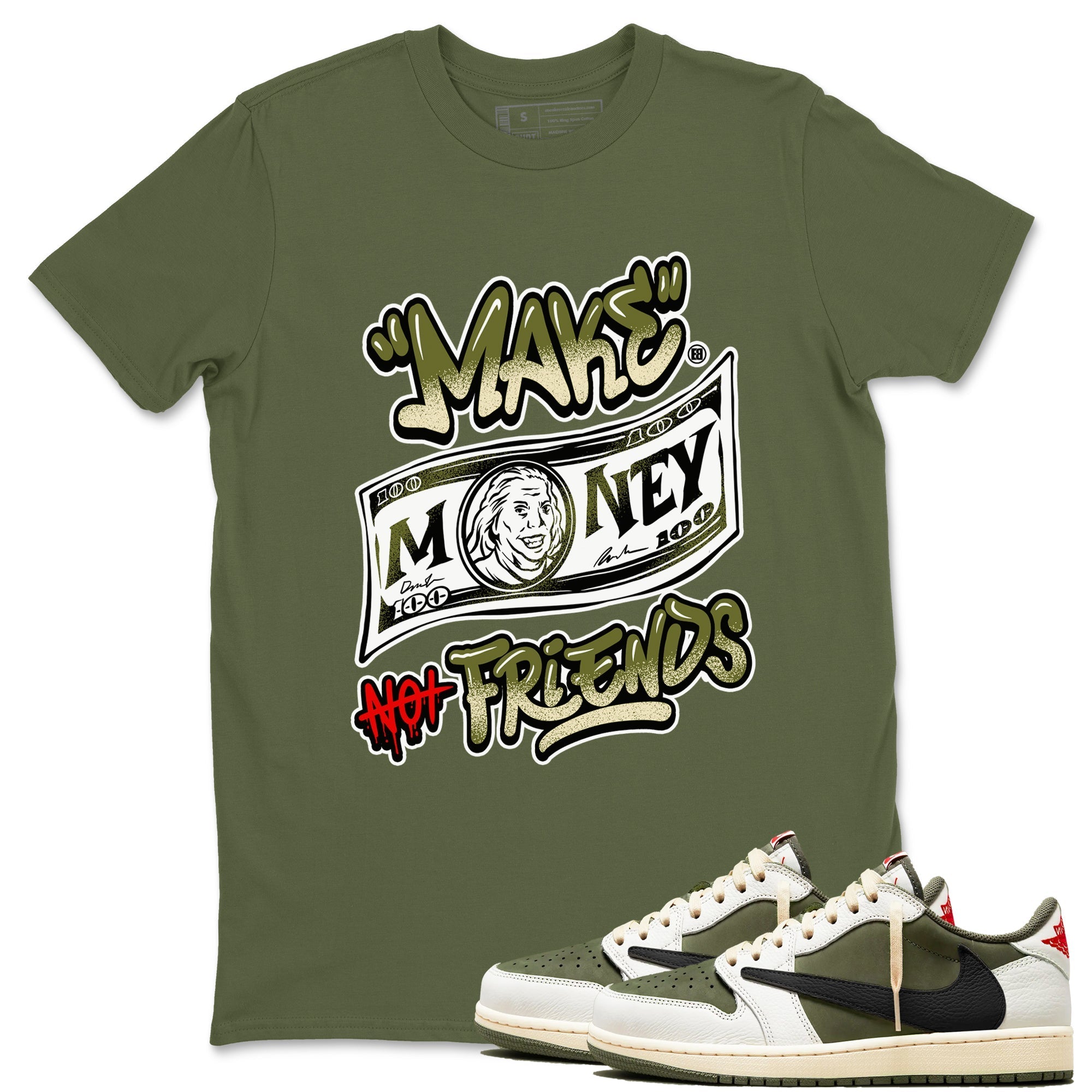 Make Money Not Friends snkmatch Tees - Air Jordan 1 Travis Scott Medium Olive