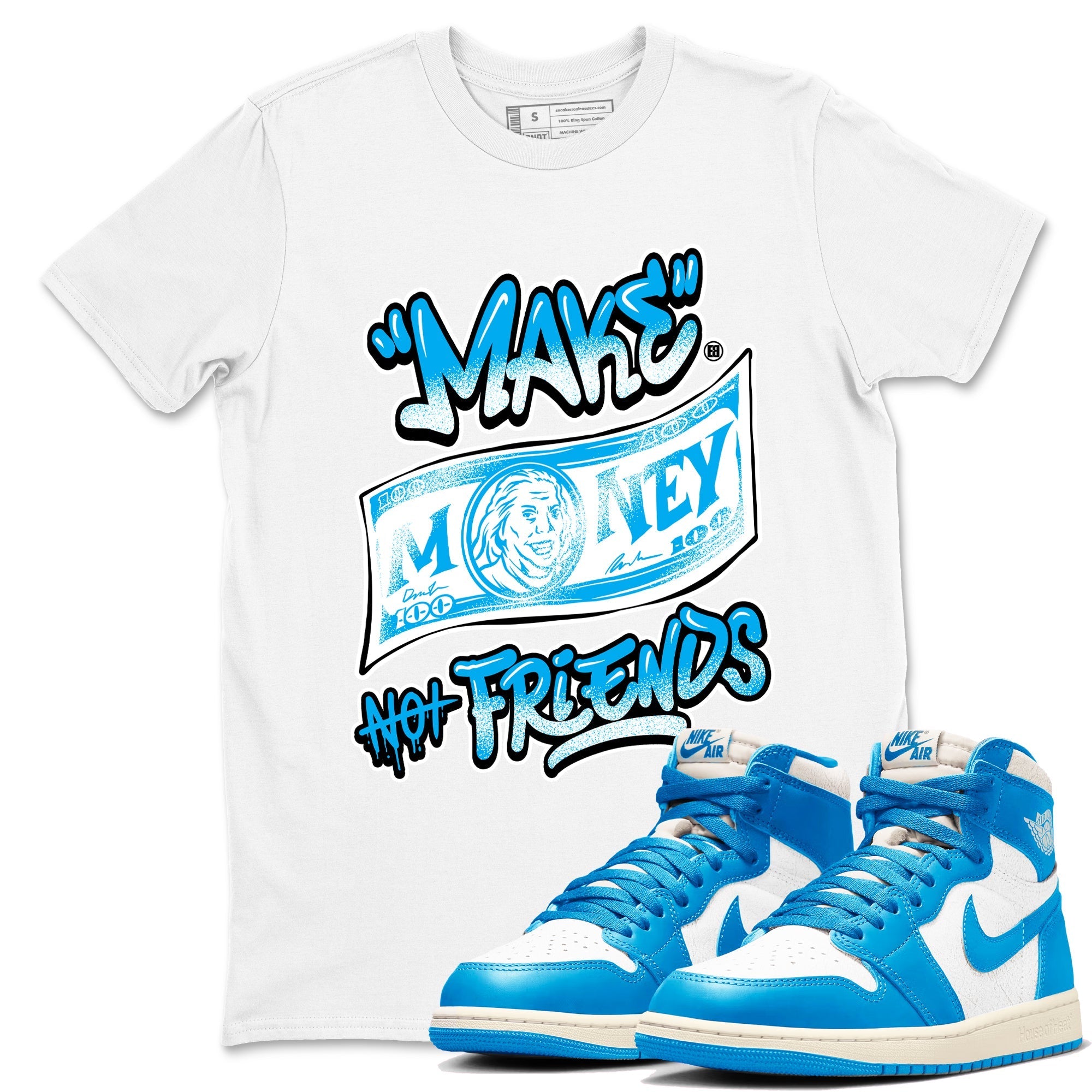 Make Money Not Friends snkmatch Tees - Air Jordan 1 UNC Reimagined