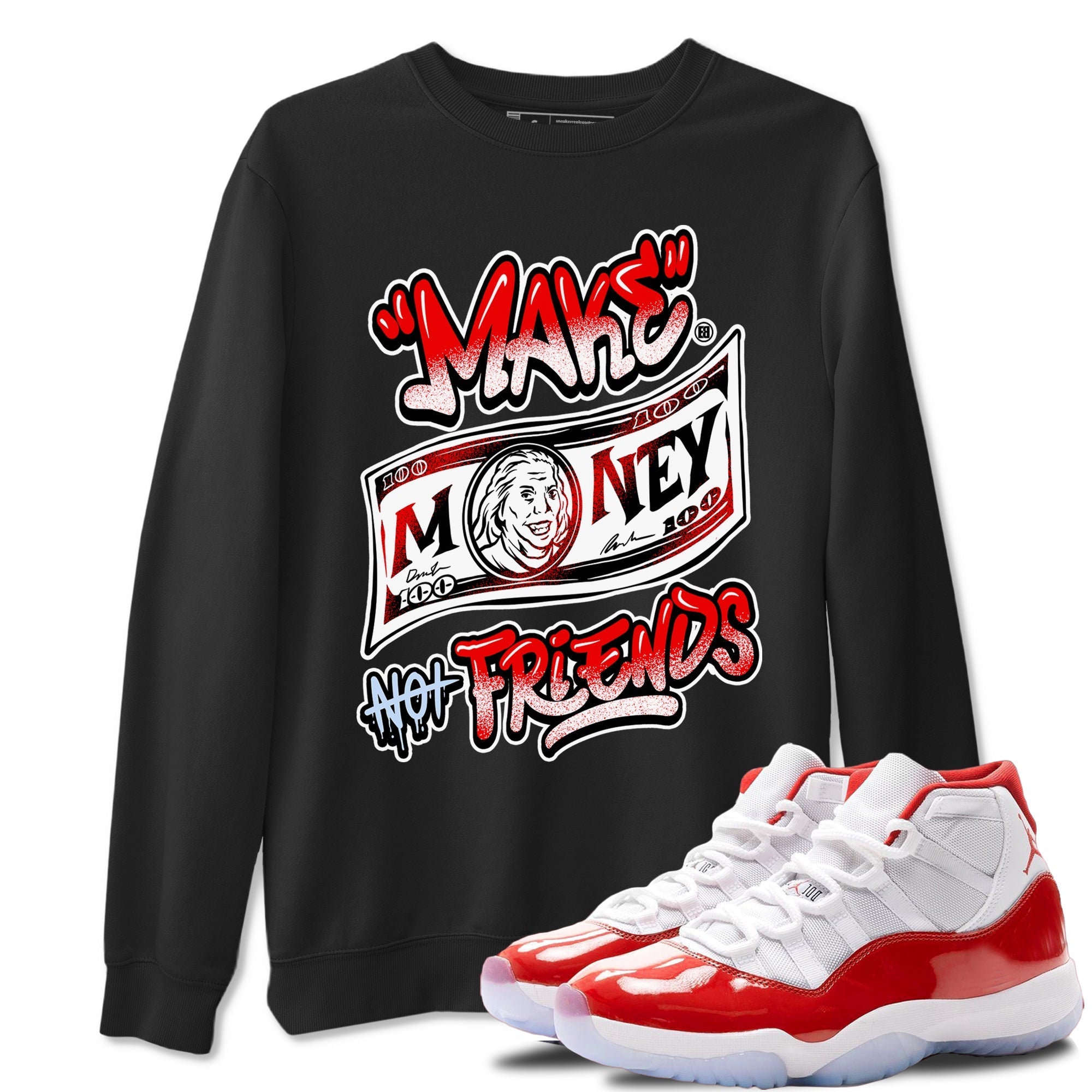 Make Money Not Friends snkmatch Tees - Air Jordan 11 Cherry