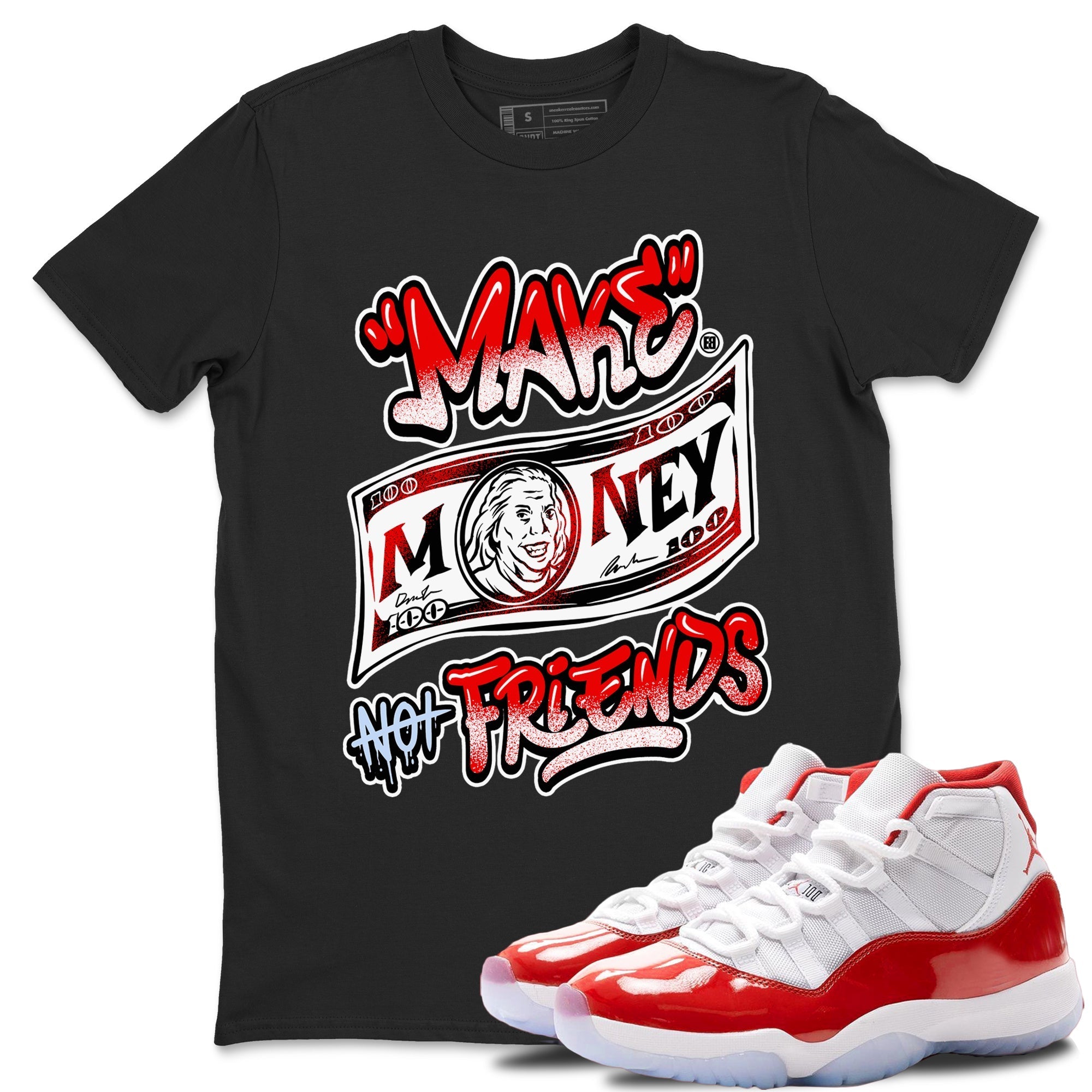 Make Money Not Friends snkmatch Tees - Air Jordan 11 Cherry